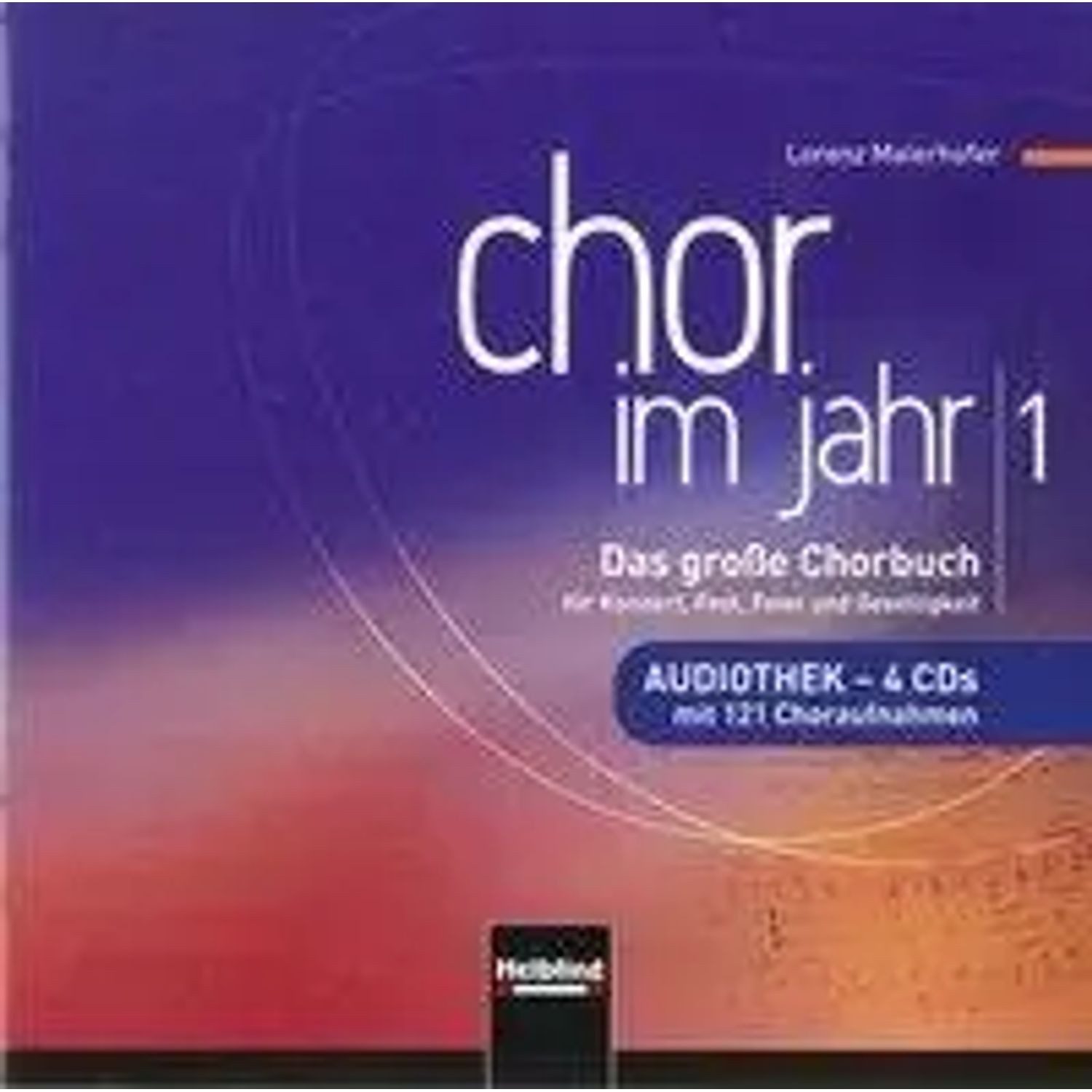Helbling Verlag Hörspiel Maierhofer, L: Chor im Jahr 1. Audiothek 4 CDs