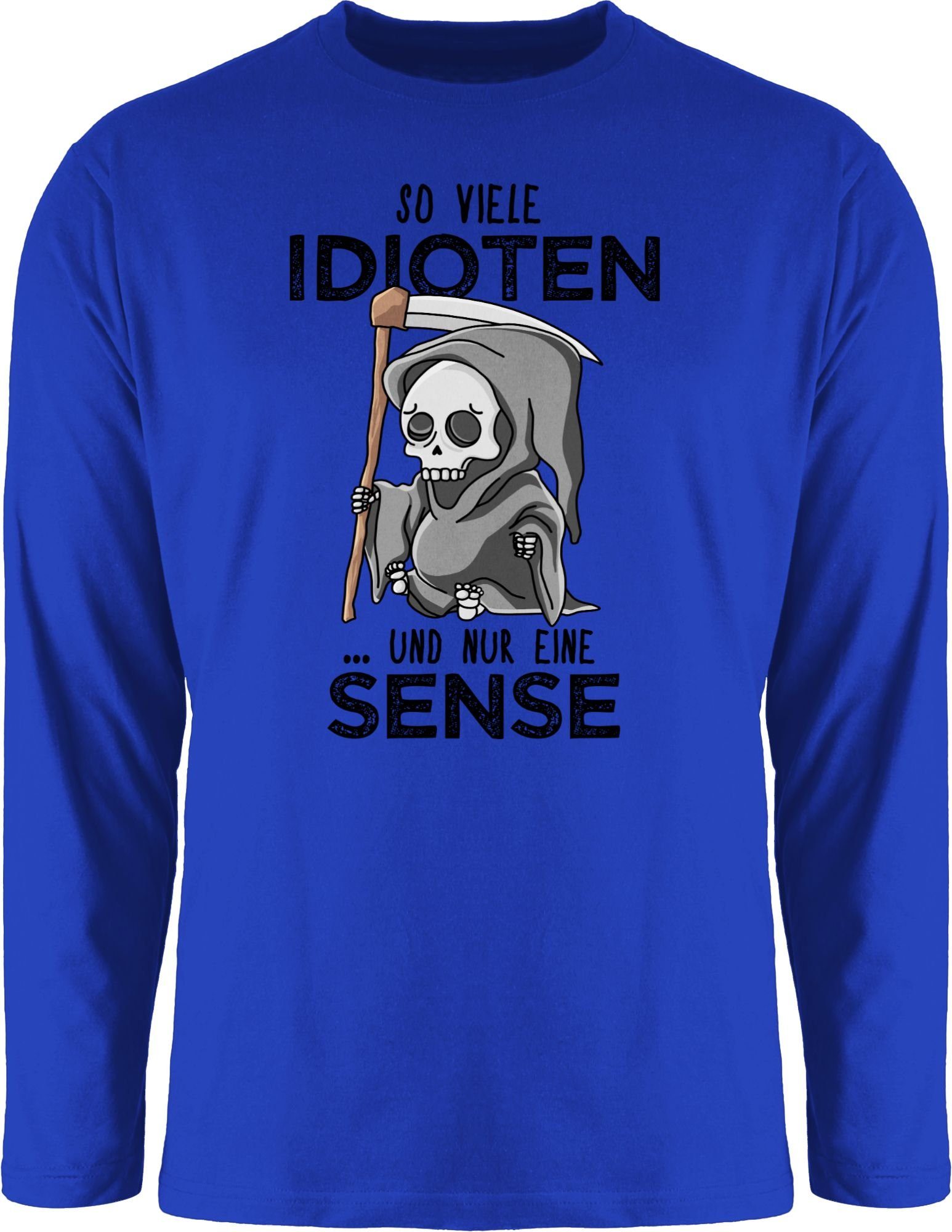 Shirtracer Rundhalsshirt »So viele Idioten und nur eine Sense Schwarz