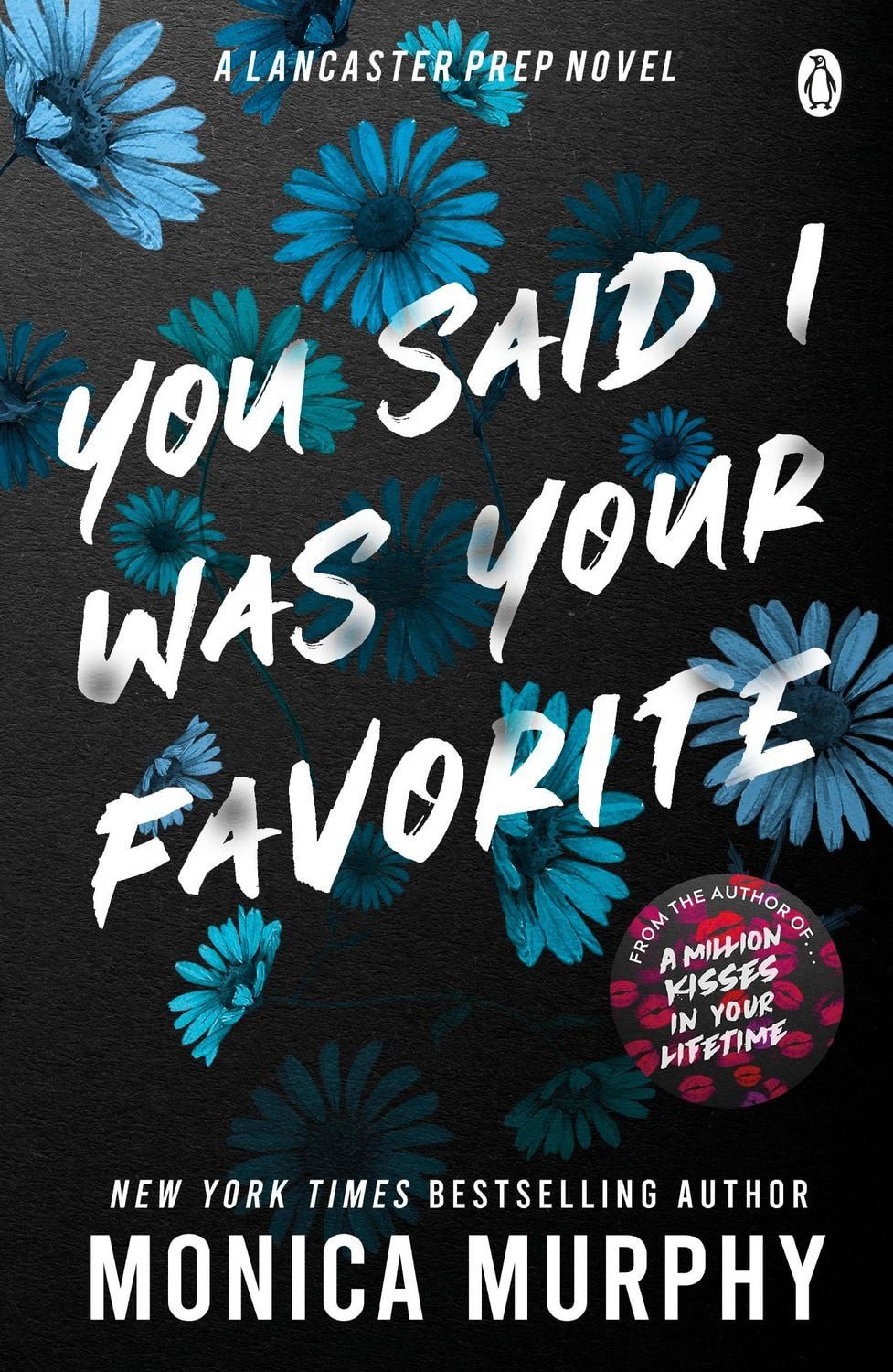 You Said I Was Your Favorite Lancaster Prep / Monica Murphy, Lancaster Prep, X