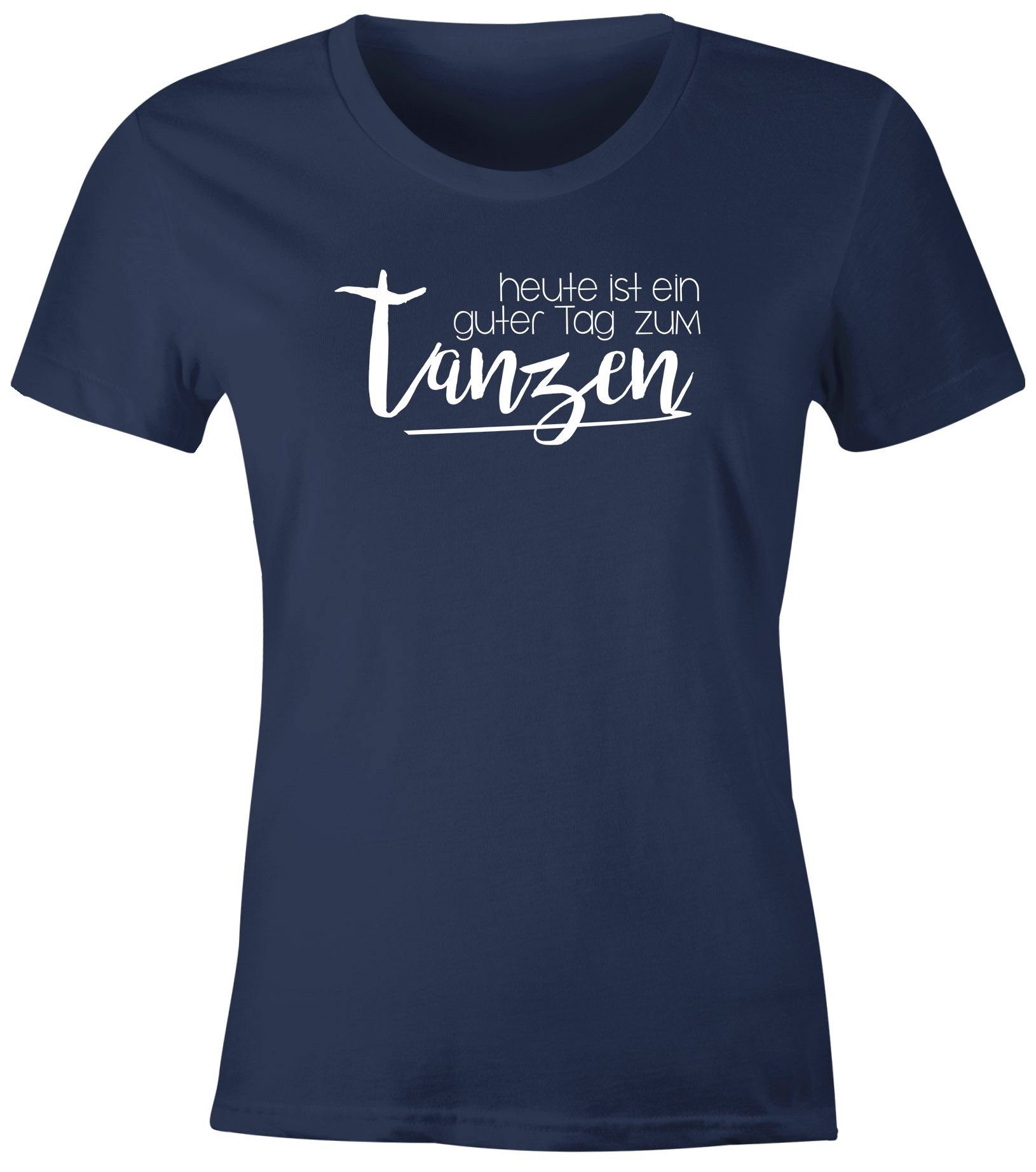 MoonWorks Print-Shirt Damen T-Shirt heute ist ein guter Tag zum tanzen Party Techno feiern tanzen Festival JGA Slim Fit Moonworks® mit Print