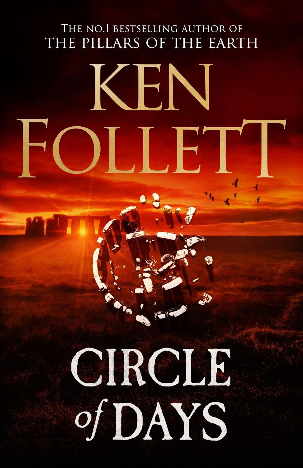 Circle of Days / Ken Follett, The epic new novel from the No. 1 bestselling author of The Pillars of the Earth