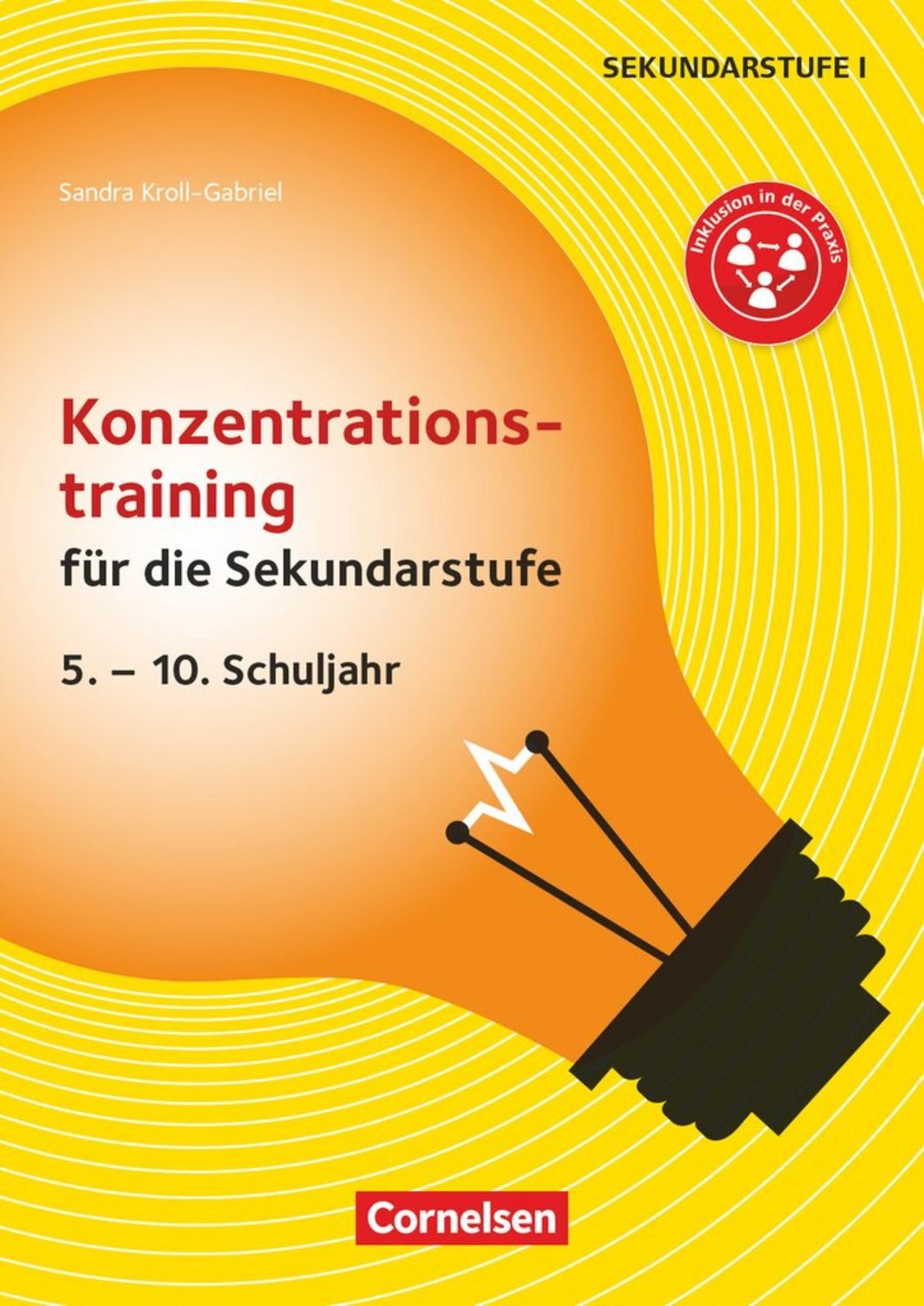 Konzentrationstraining für die Sekundarstufe (2. Auflage) - 5. - 10. S / Sandra Kroll-Gabriel