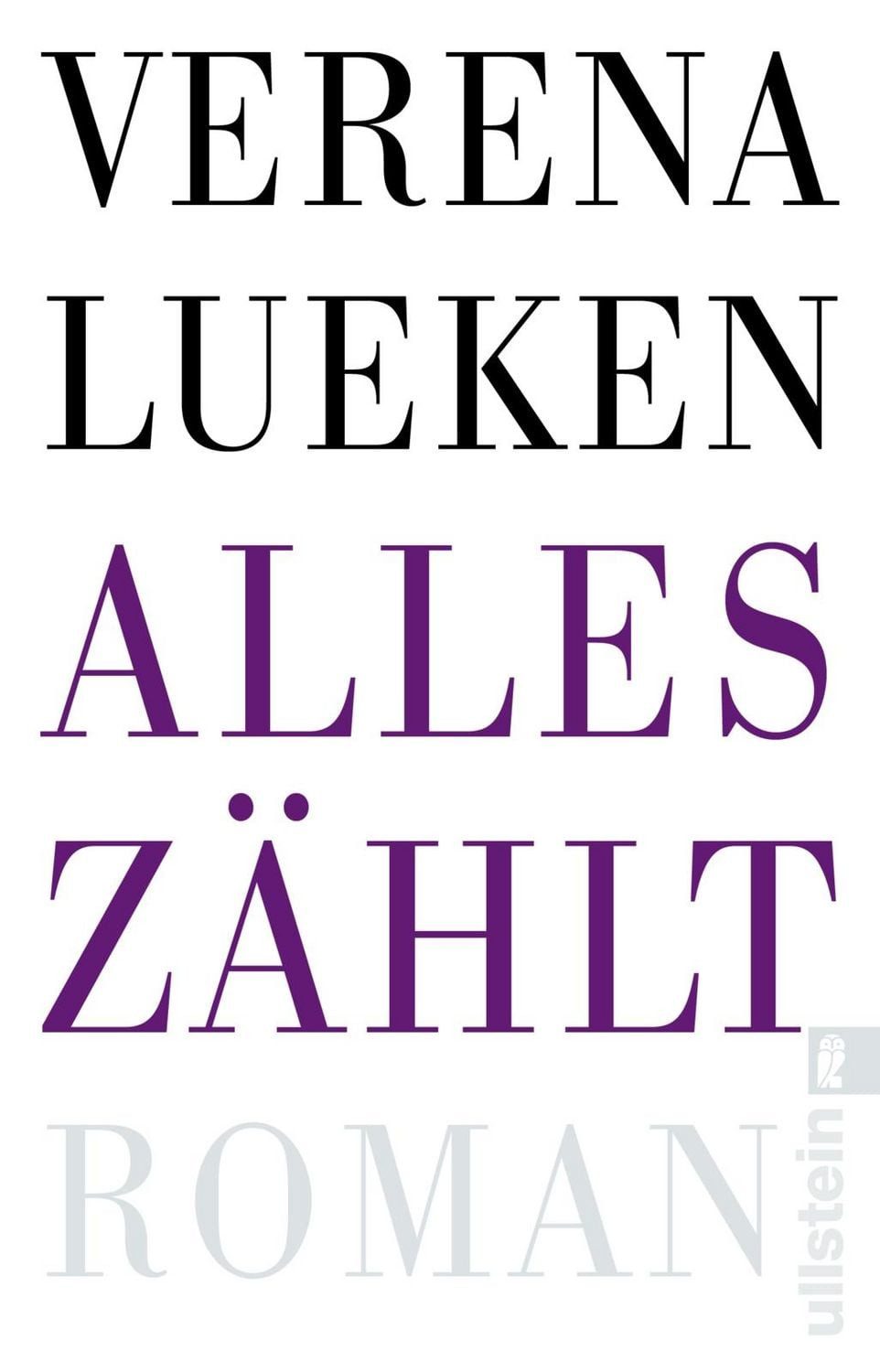 Alles zählt »Ein Buch wie ein guter, sehr langer Song.« Rheinische Pos / Verena Lueken