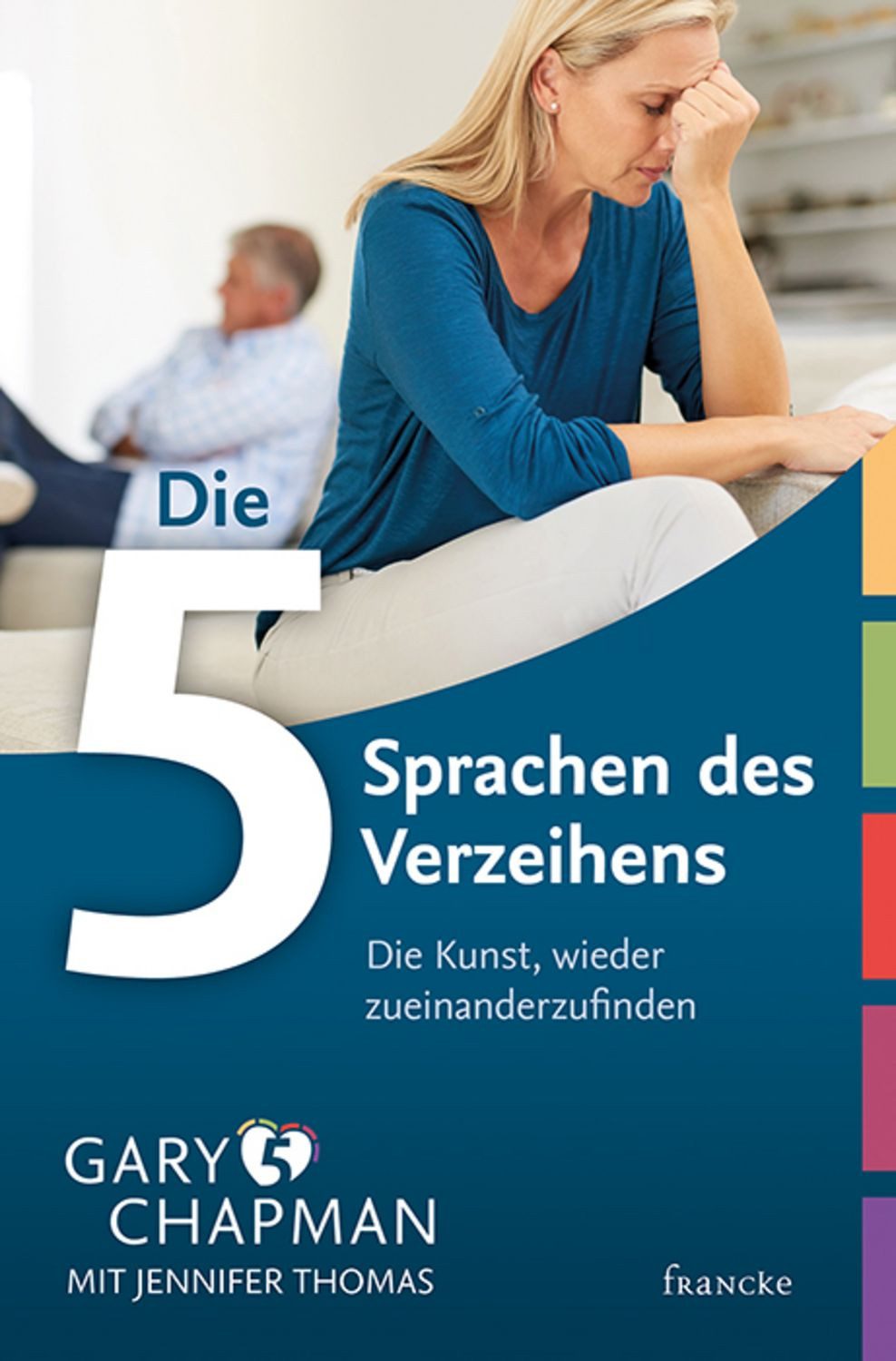 Die 5 Sprachen des Verzeihens / Gary Chapman