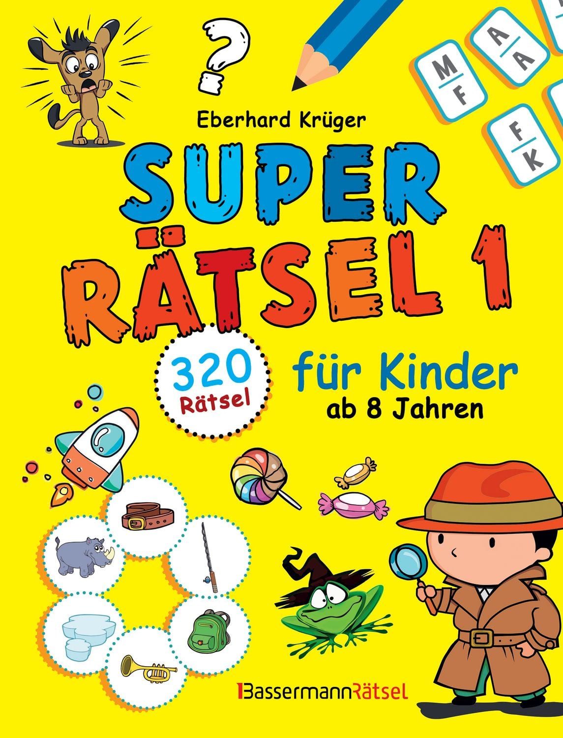 Superrätsel 1 für Kinder ab 8 Jahren - mit 320 Rätseln! / Eberhard Krüger