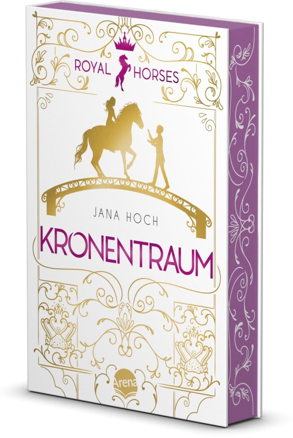 Royal Horses (2). Kronentraum / Jana Hoch, Band 2 der romantischen und royalen Pferde-Trilogie ab 12. Mit Farbschnitt – nur in der 1. Auflage