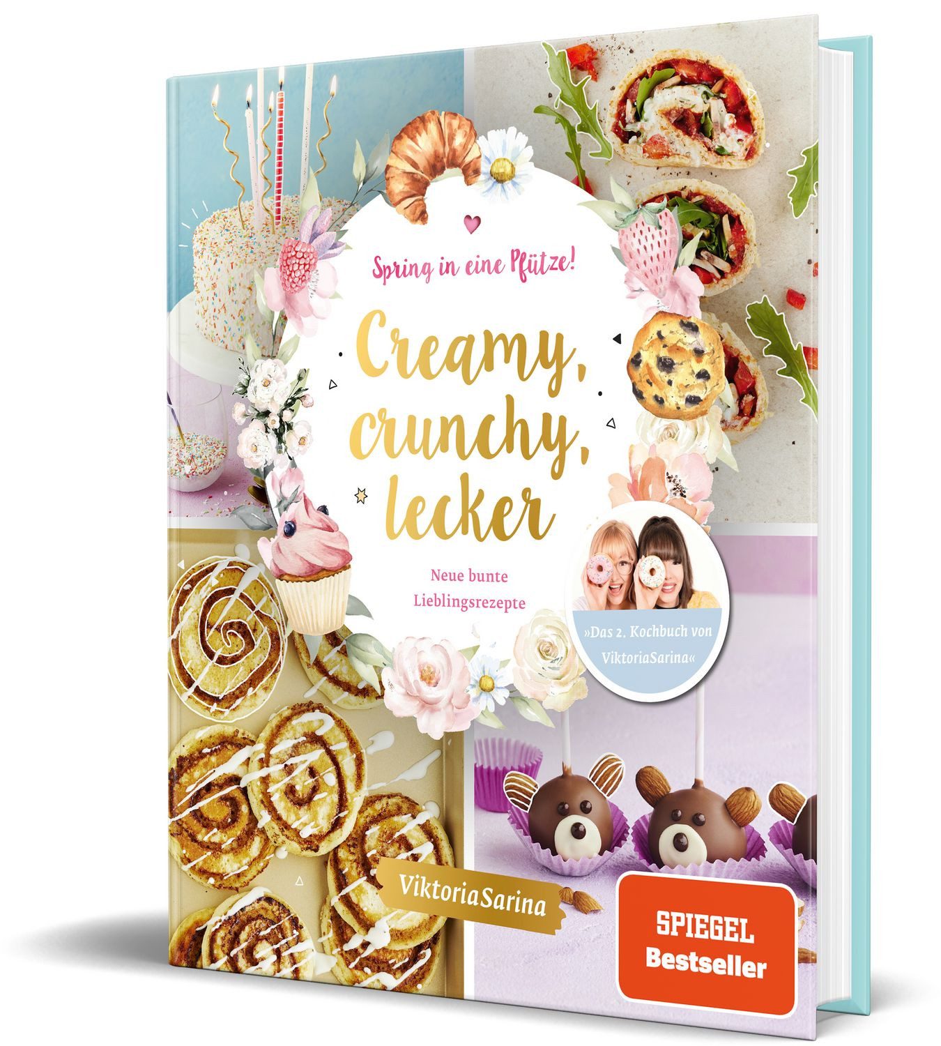 Spring in eine Pfütze! Creamy, crunchy, lecker / ViktoriaSarina, Neue bunte Lieblingsrezepte von ViktoriaSarina