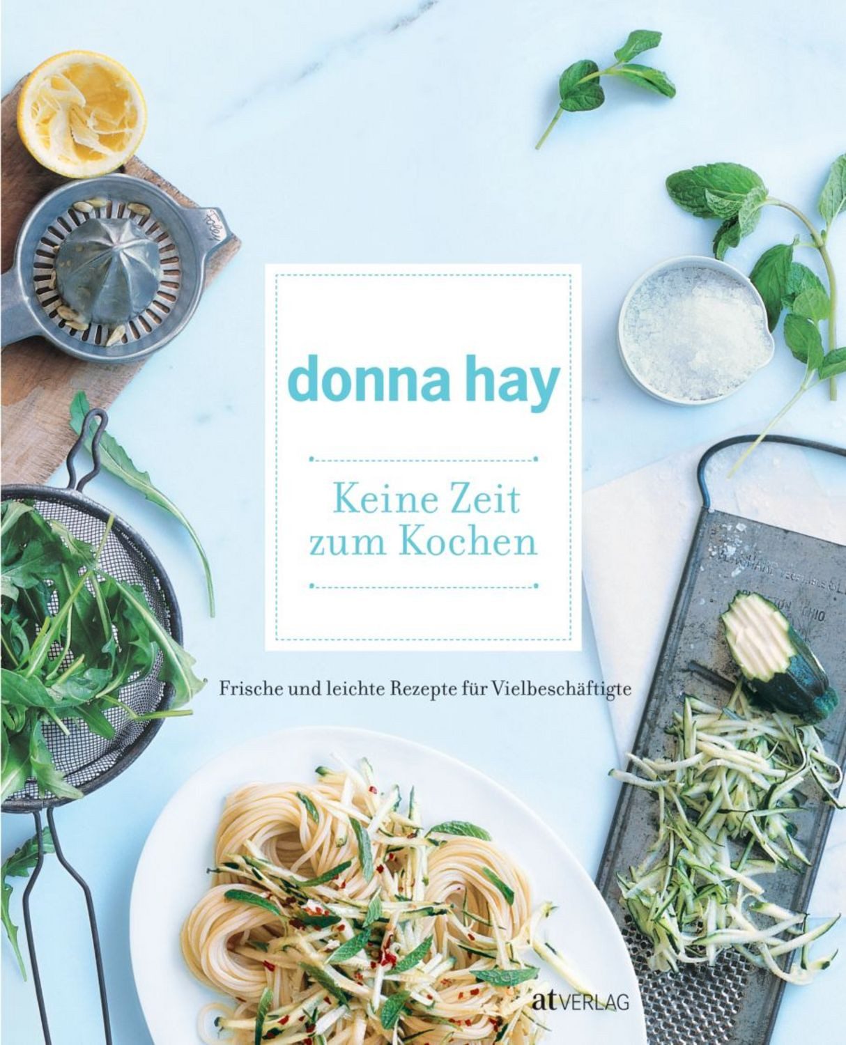 Keine Zeit zum Kochen / Donna Hay