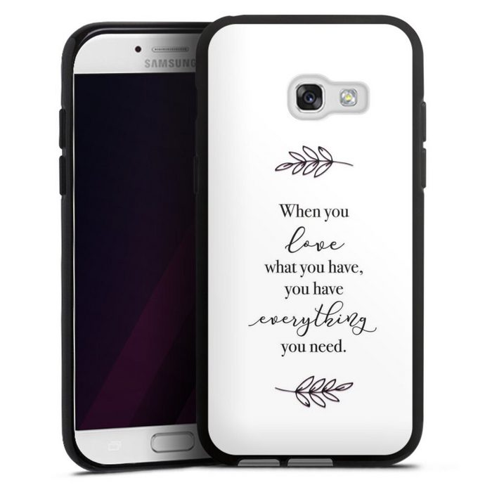 DeinDesign Handyhülle Liebe Spruch Statement When You Love What You Have Samsung Galaxy A3 (2017) Silikon Hülle Bumper Case Handy Schutzhülle