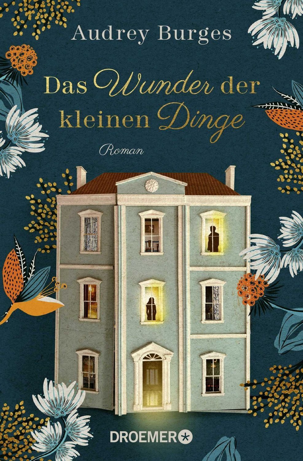 Das Wunder der kleinen Dinge / Audrey Burges, Roman, Ein modernes Märchen und eine magische Liebes- und Familiengeschichte
