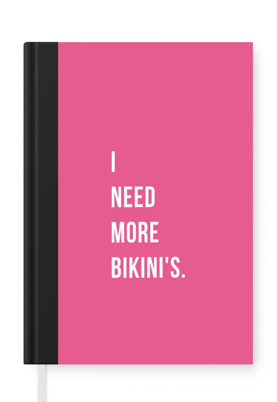 mehr brauche Notizbuch Merkzettel, Pink MuchoWow - Notizheft, Journal, A5, Ich - Tagebuch, Seiten, 98 Haushaltsbuch Bikinis, Zitat