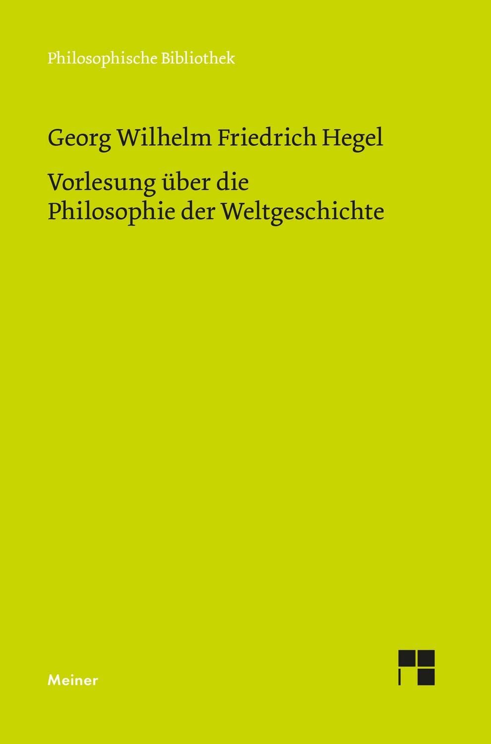 Vorlesung über die Philosophie der Weltgeschichte / Georg Wilhelm Friedrich Hegel