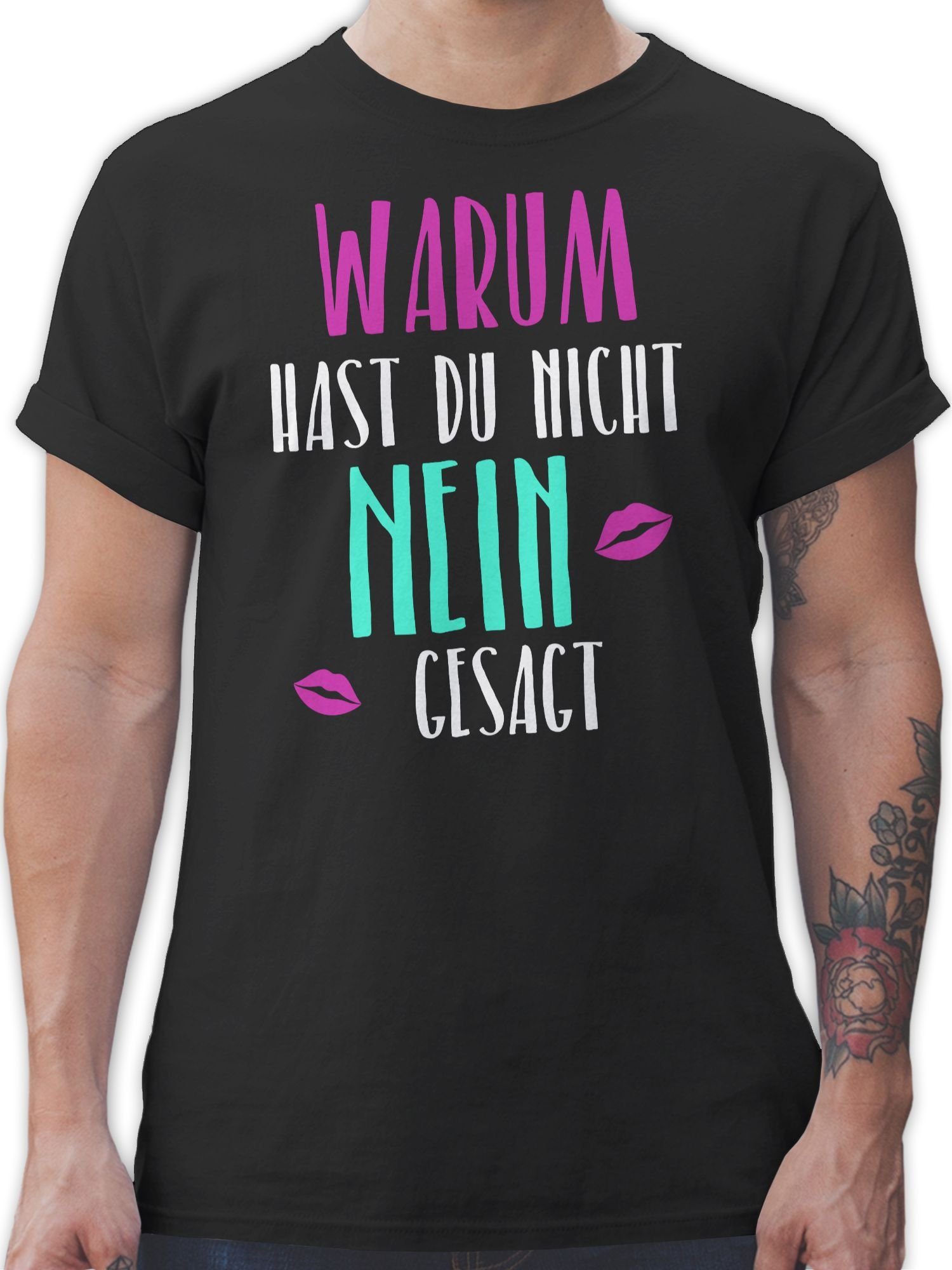 Shirtracer T-Shirt Warum hast du nicht nein gesagt Schlager Party Outfit 01 Schwarz