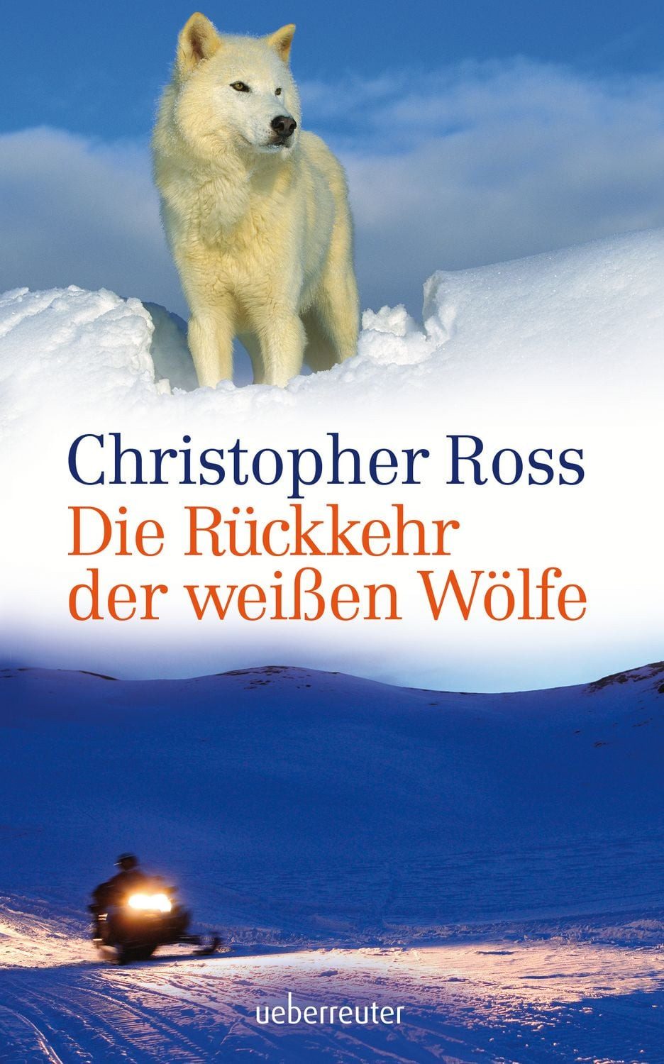 Jugendbuch Die Rückkehr der weißen Wölfe Christopher Ross