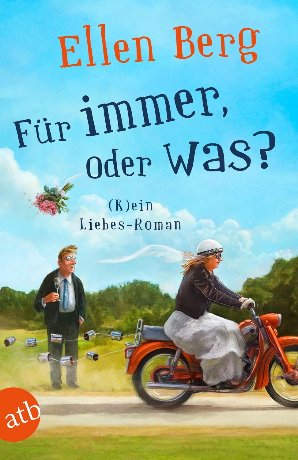 Für immer, oder was? / Ellen Berg