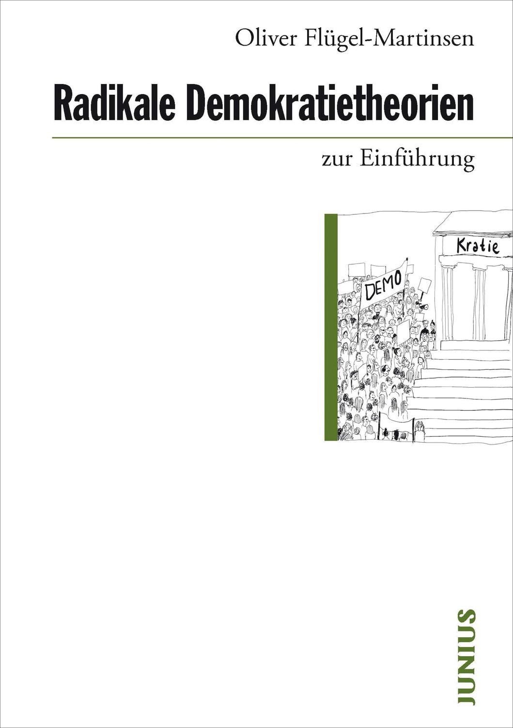 Radikale Demokratietheorien zur Einführung / Oliver Flügel-Martinsen