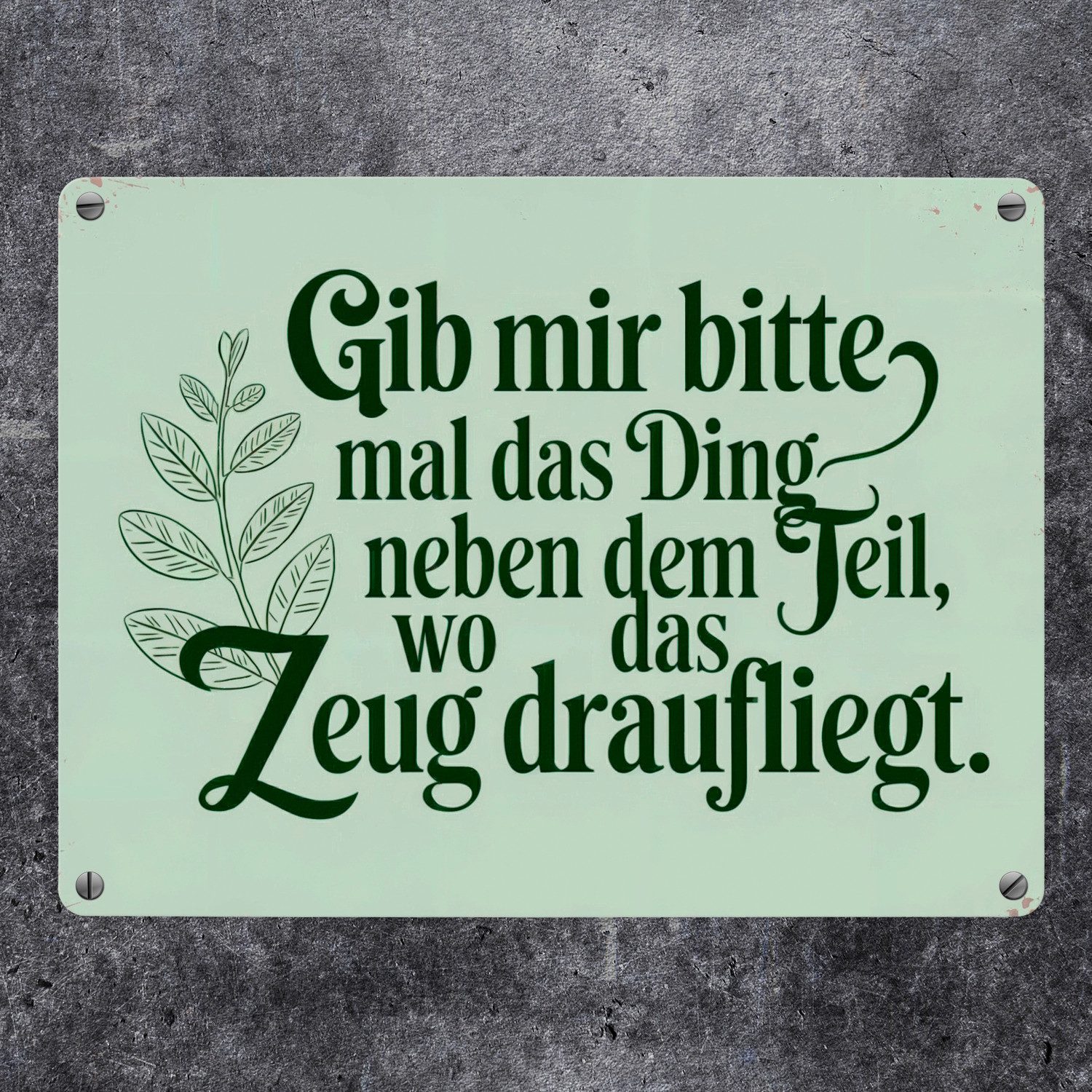 speecheese Metallschild Gib mir das DING neben dem Teil- Humorvolles Metallschild in 15x20 cm – Bild 2 von 2