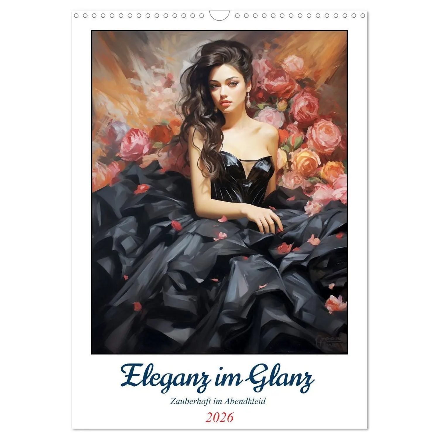 CALVENDO Wandkalender Eleganz im Glanz. Zauberhaft im Abendkleid (Wandkalender 2026 DIN...