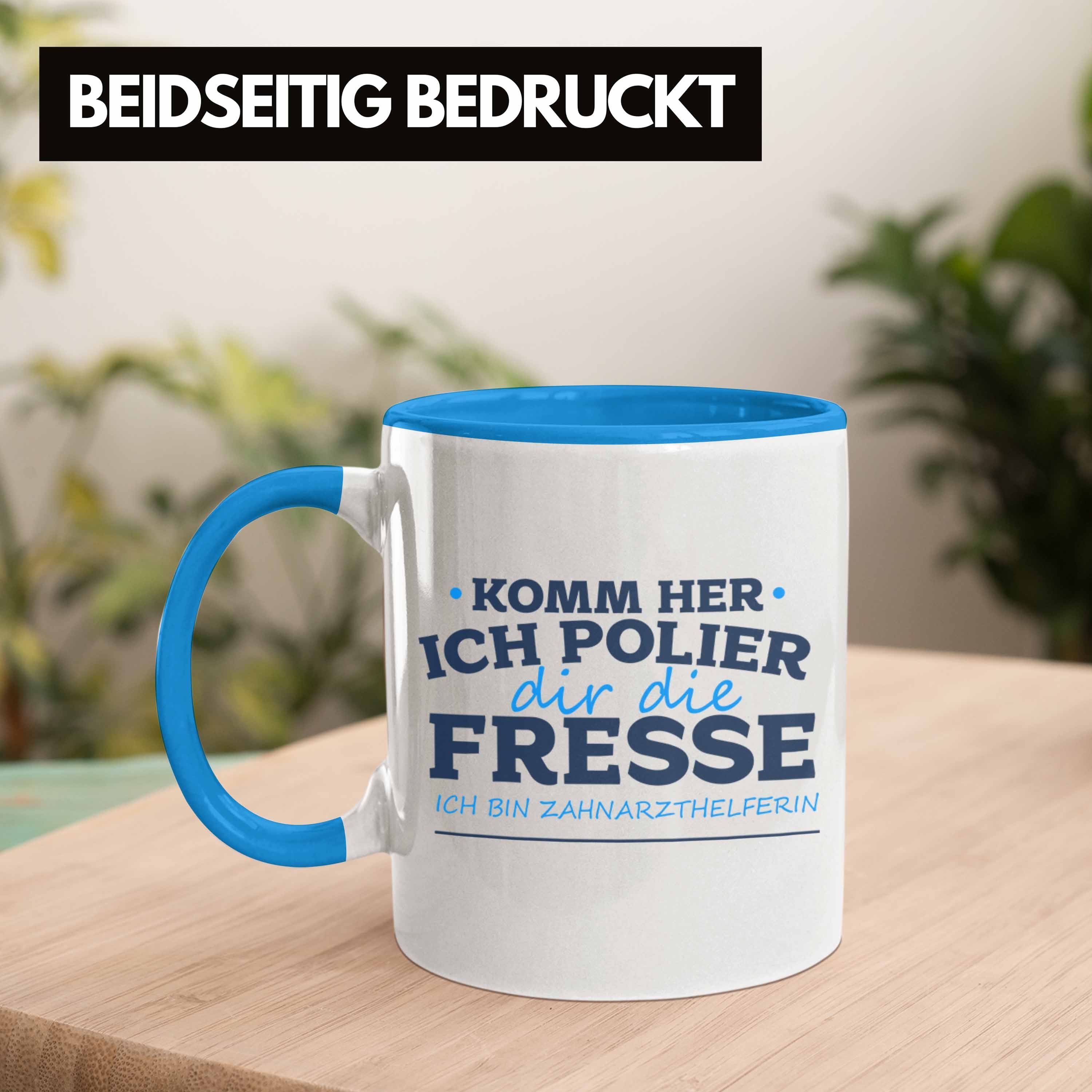 Trendation für Zahnärzte Tasse Lustige Zahnarzthelferin Blau Tasse Geschenk Zahnarzthelferin