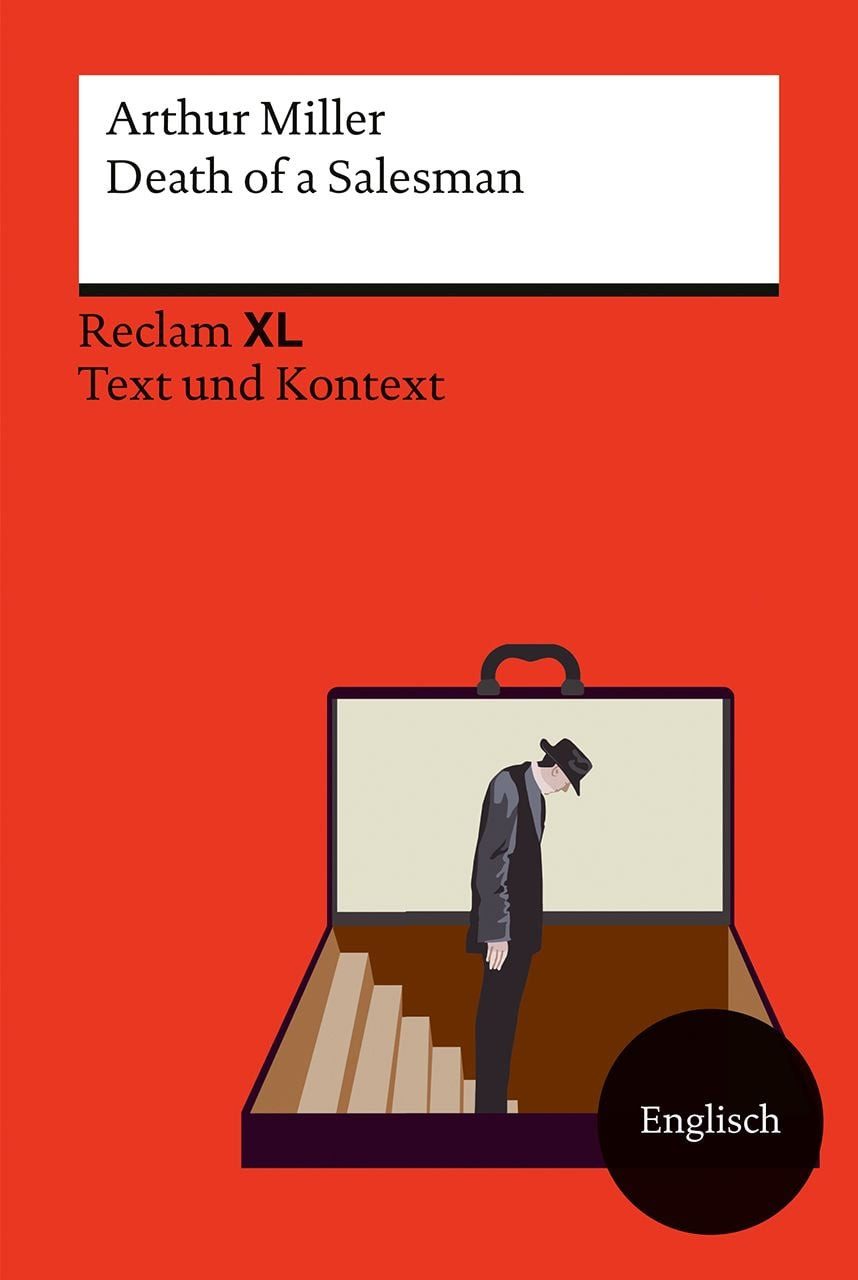 Death of a Salesman. Certain Private Conversations in Two Acts and a R / Arthur Miller, [Fremdsprachentexte XL – Text und Kontext] – Niveau B2 – Miller, Arthur – Weltliteratur in Originalsprache; Unterrichtsmaterial – 14804, X