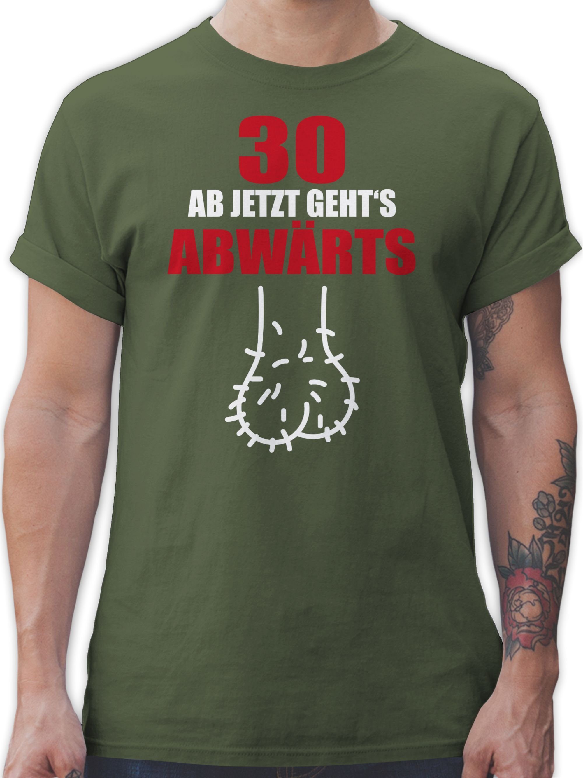 Shirtracer T-Shirt 30 - Ab gehts abwärts 30. 03 Army jetzt Grün Geburtstag
