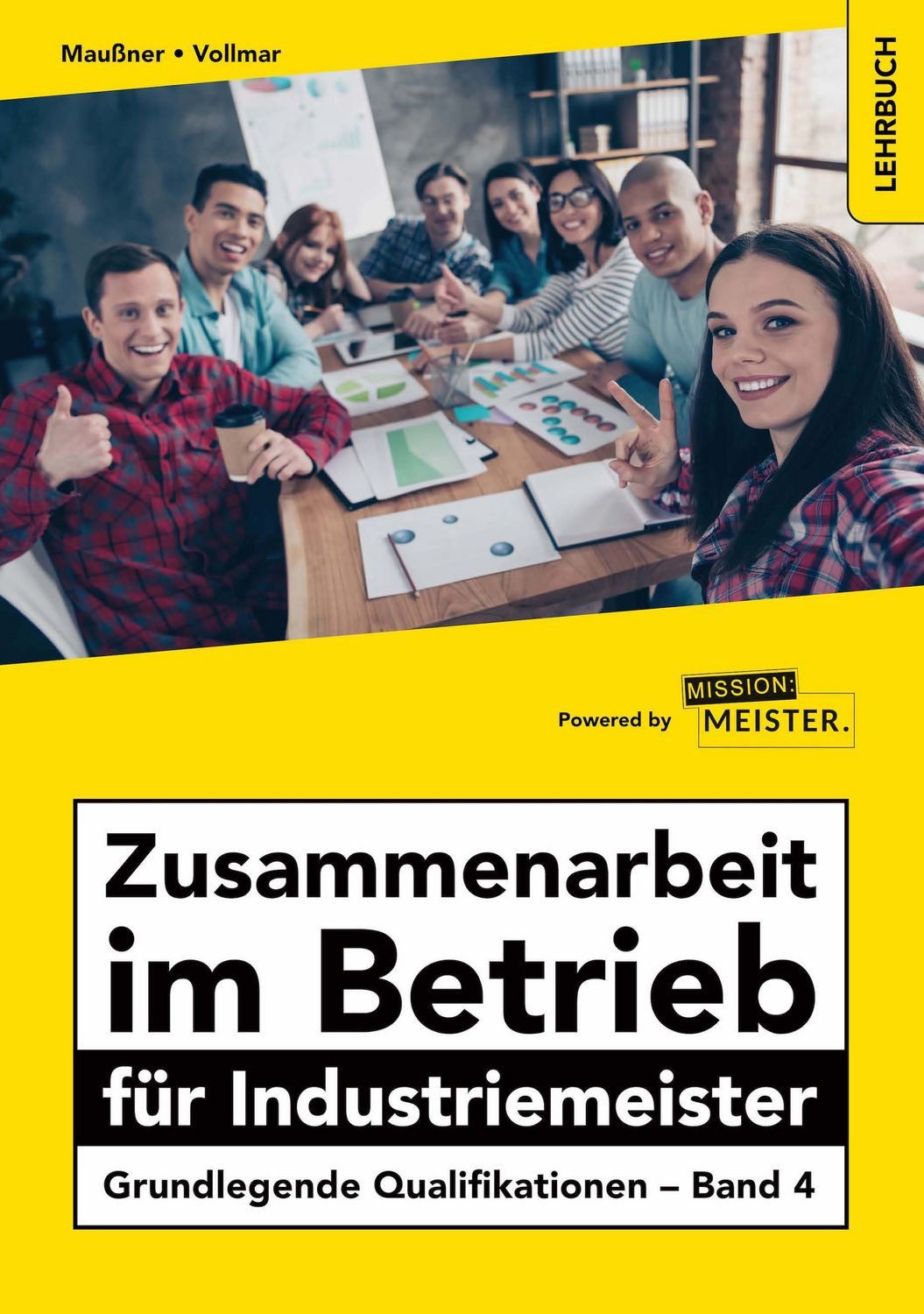 Zusammenarbeit im Betrieb für Industriemeister - Grundlegende Qualifik / Marcus Maussner, Peter Vollmar