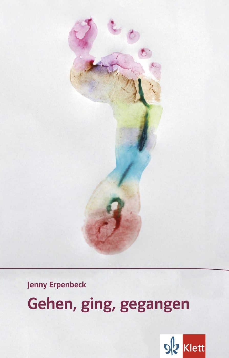 Gehen, ging, gegangen / Jenny Erpenbeck, Prüfungskonforme Schulausgabe