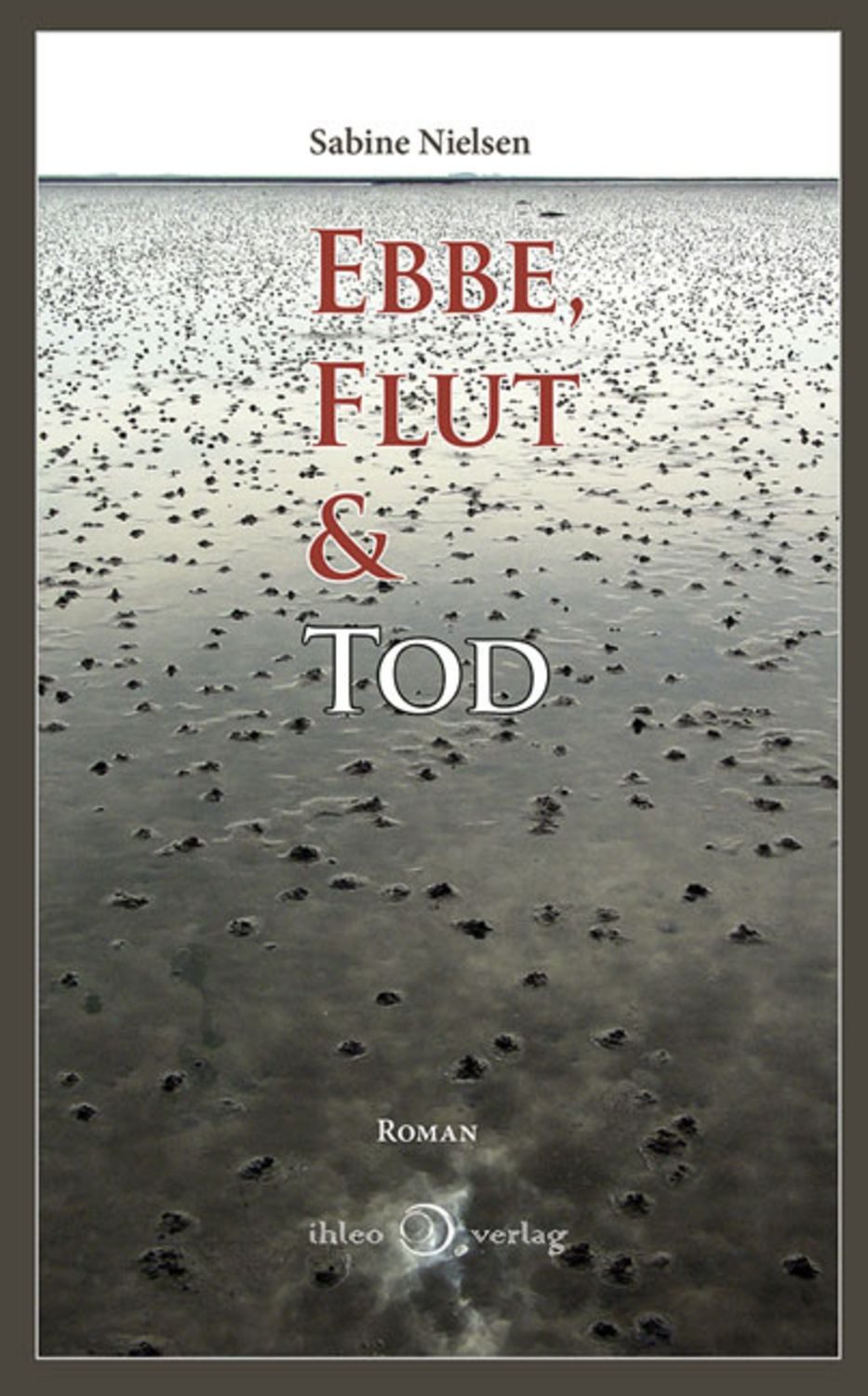 Ebbe, Flut & Tod / Sabine Nielsen