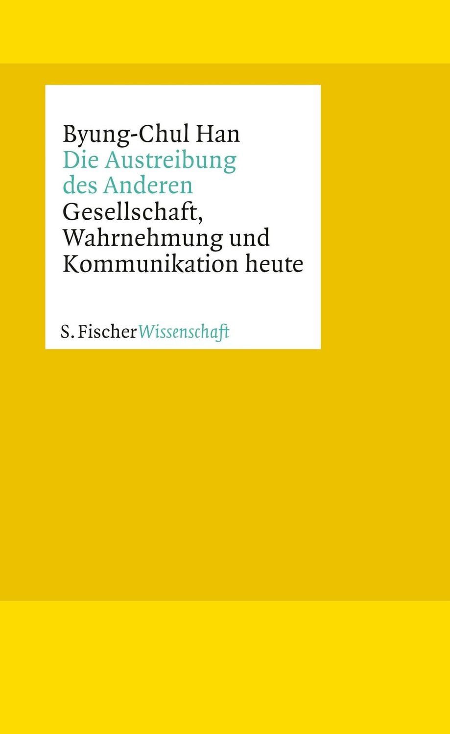Die Austreibung des Anderen / Byung-Chul Han