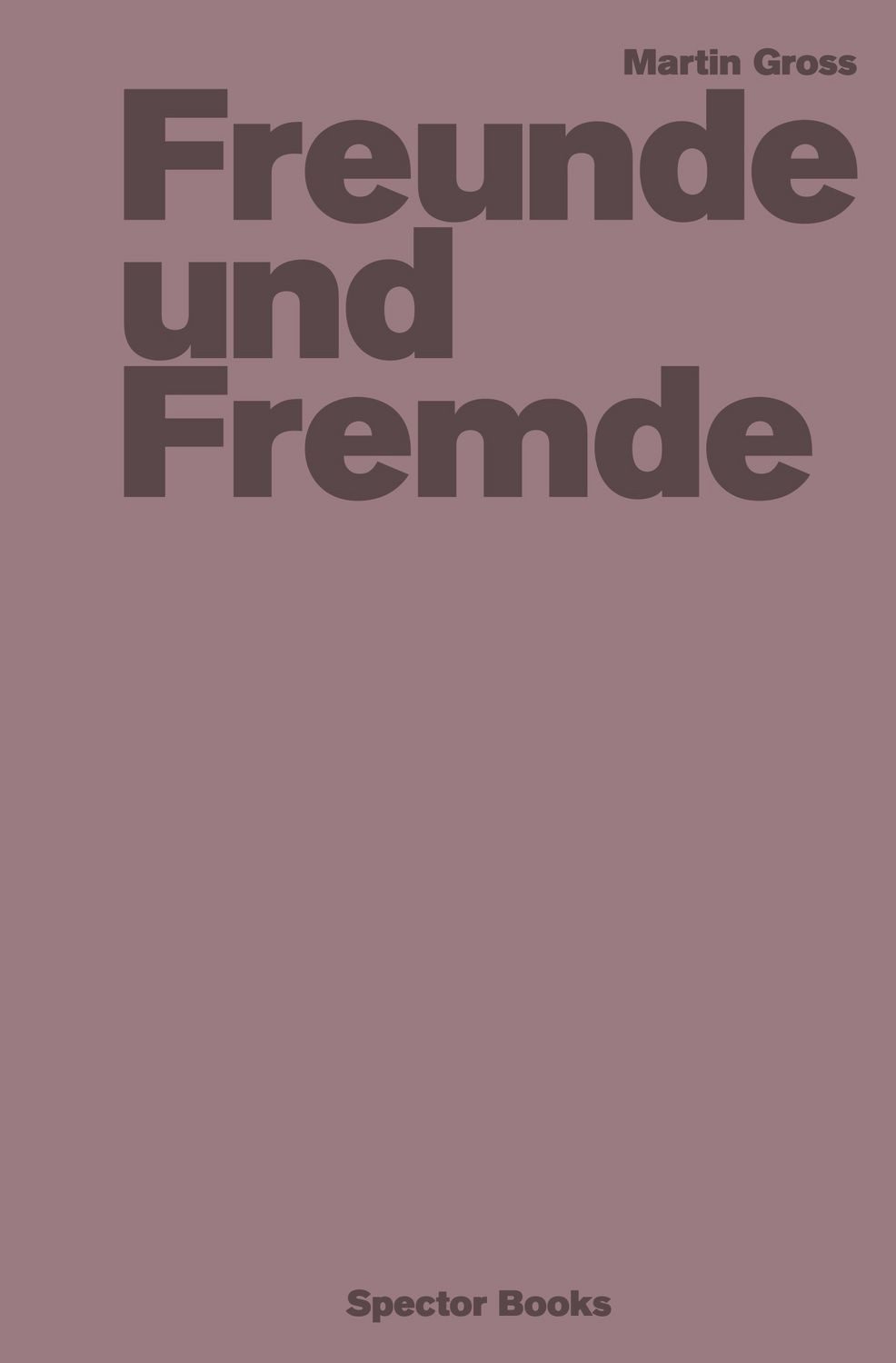 Belletristik Martin Gross: Freunde und Fremde Martin Gross