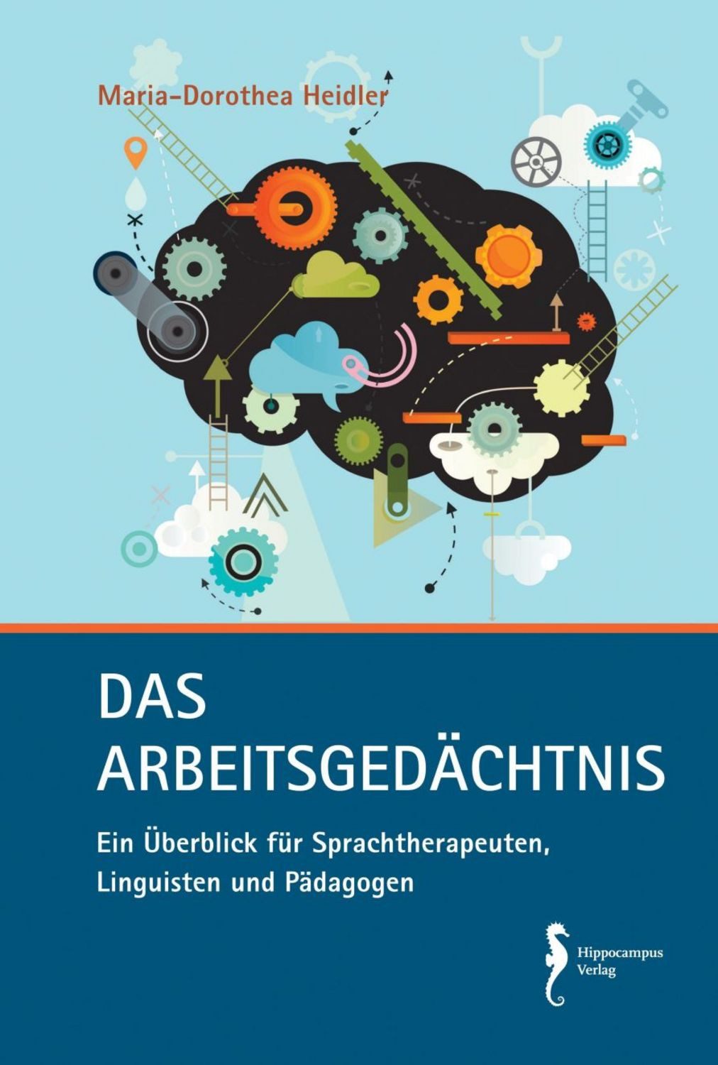 Das Arbeitsgedächtnis. / Maria-Dorothea Heidler