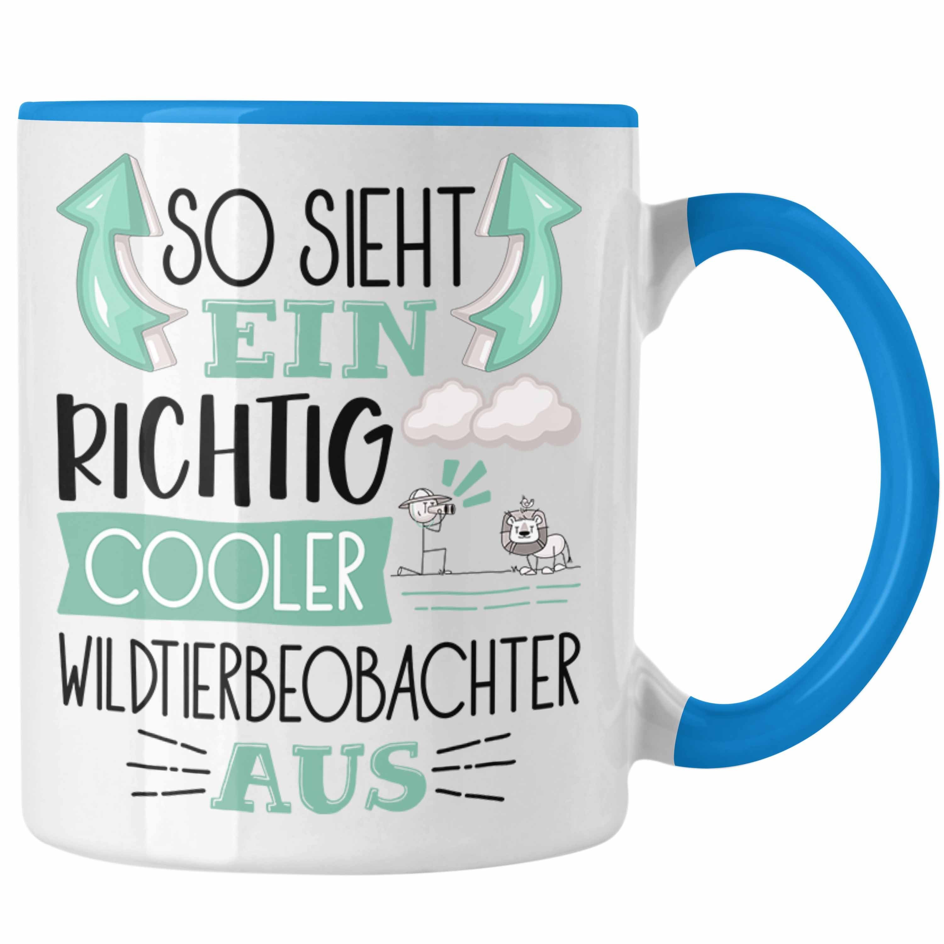Trendation Tasse So Sieht Ein Richtig Cooler Wildtierbeobachter Aus Tasse Geschenk für Blau | Teetassen