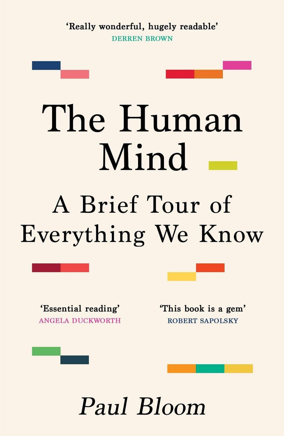 The Human Mind / Paul Bloom, A Brief Tour of Everything We Know