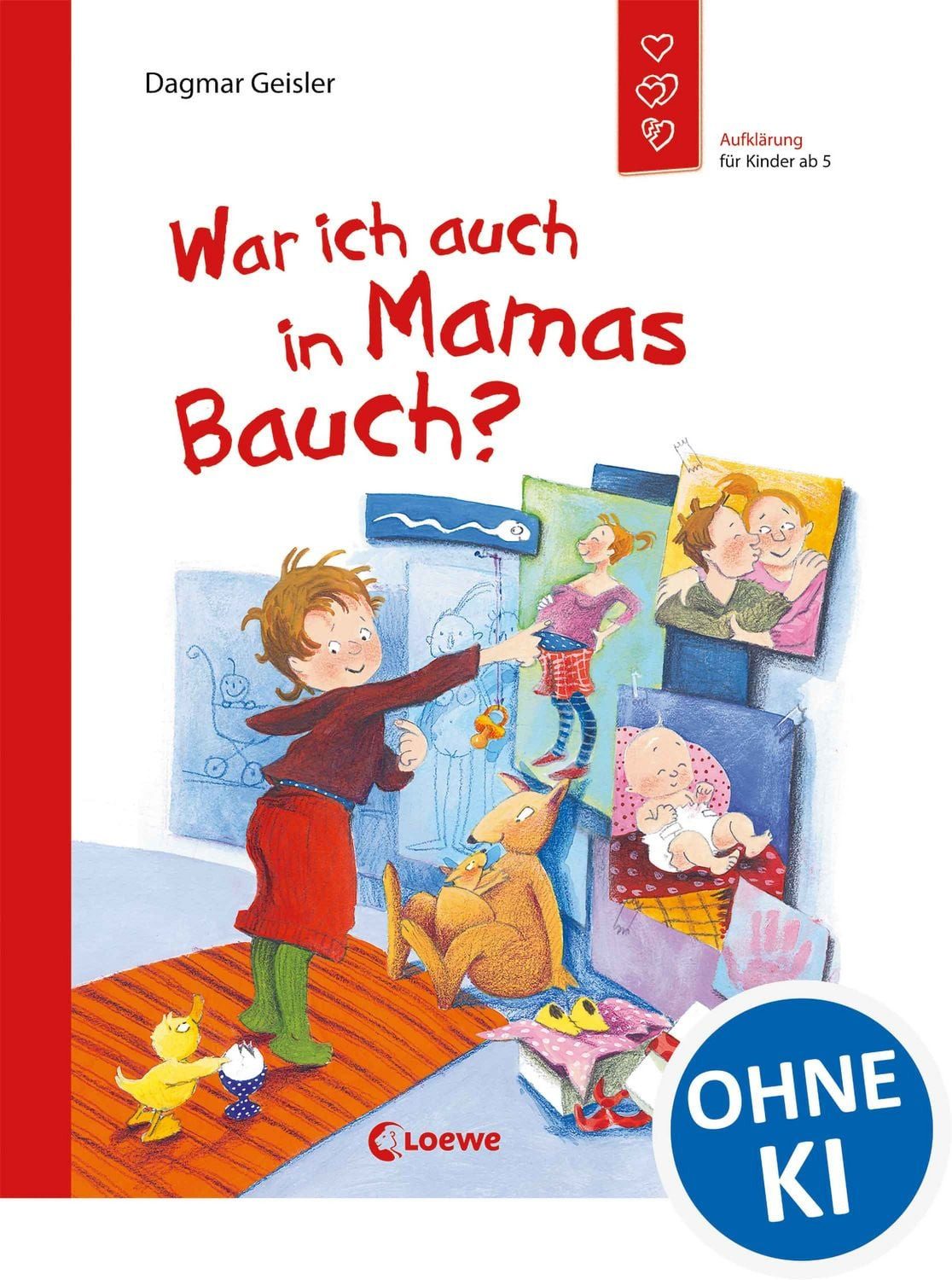 War ich auch in Mamas Bauch? (Starke Kinder, glückliche Eltern) / Dagmar Geisler, Aufklärung für Kinder ab 5