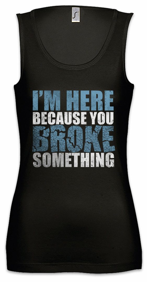 Tanktop You Broke Something Ärmelloses Damen T-Shirt Internet Programmierer PC