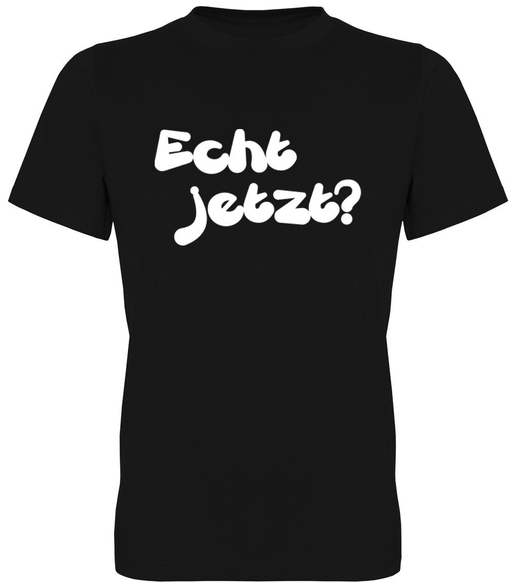 G-graphics T-Shirt Echt jetzt? Herren T-Shirt mit Statement / Spruch / Motiv als Frontprint