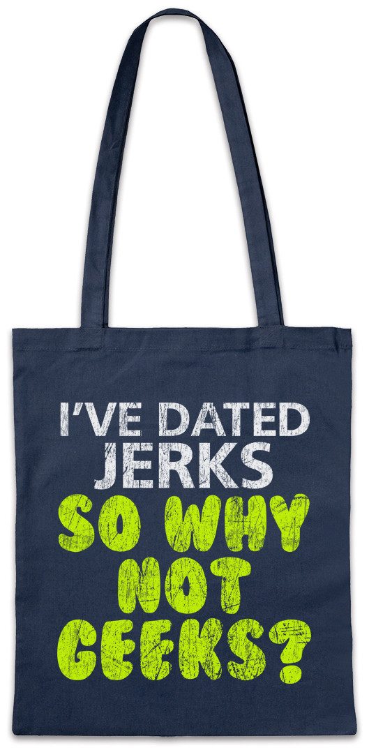 Beuteltasche I've Dated Jerks So Why Not Geeks Stofftasche Jerk Nerd Geek Freak