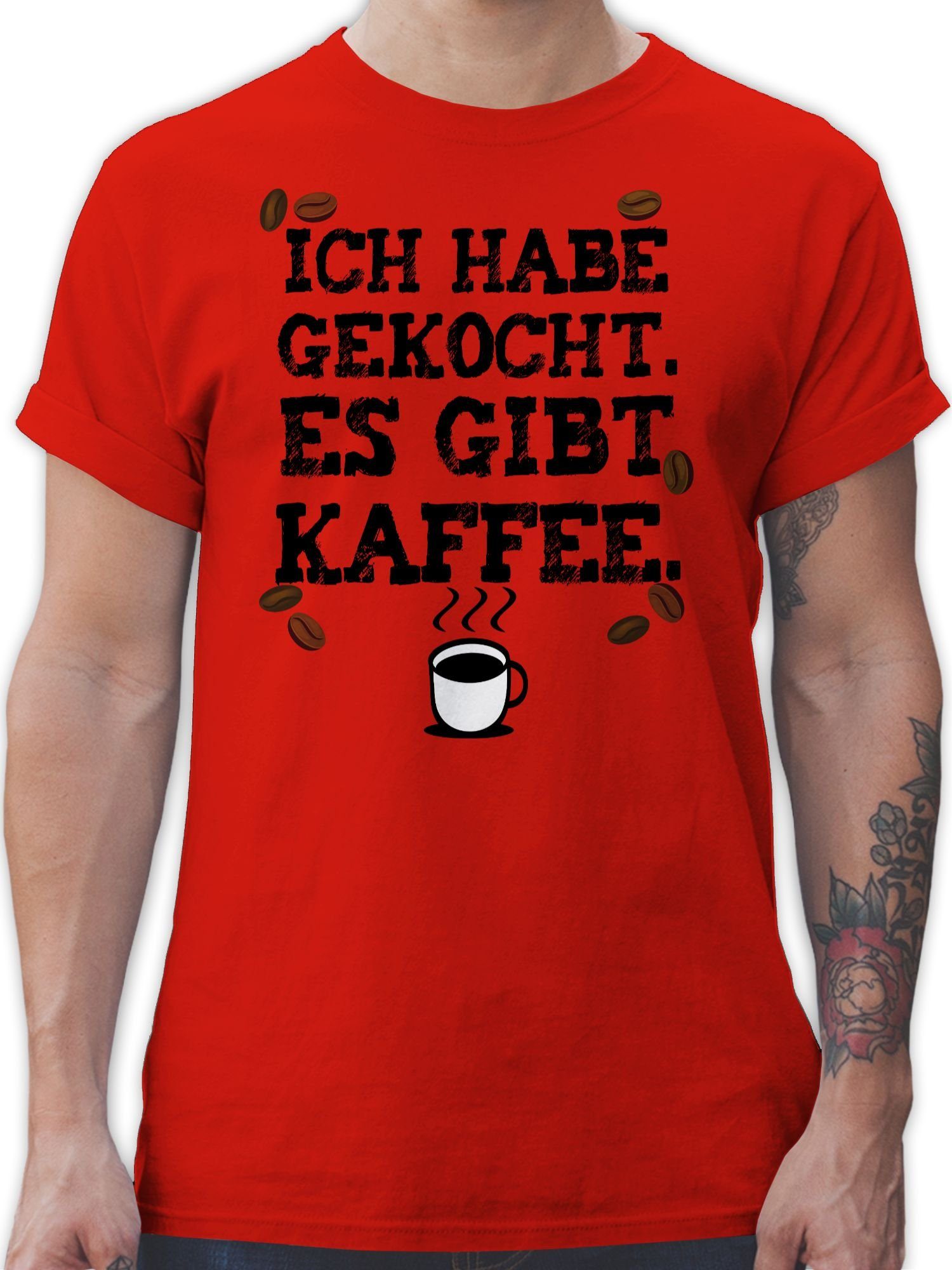 Shirtracer T-Shirt Ich habe gekocht. Es gibt Kaffee - Kaffeeliebhaber Kaffeejunkies Gesc Küche 01 Rot
