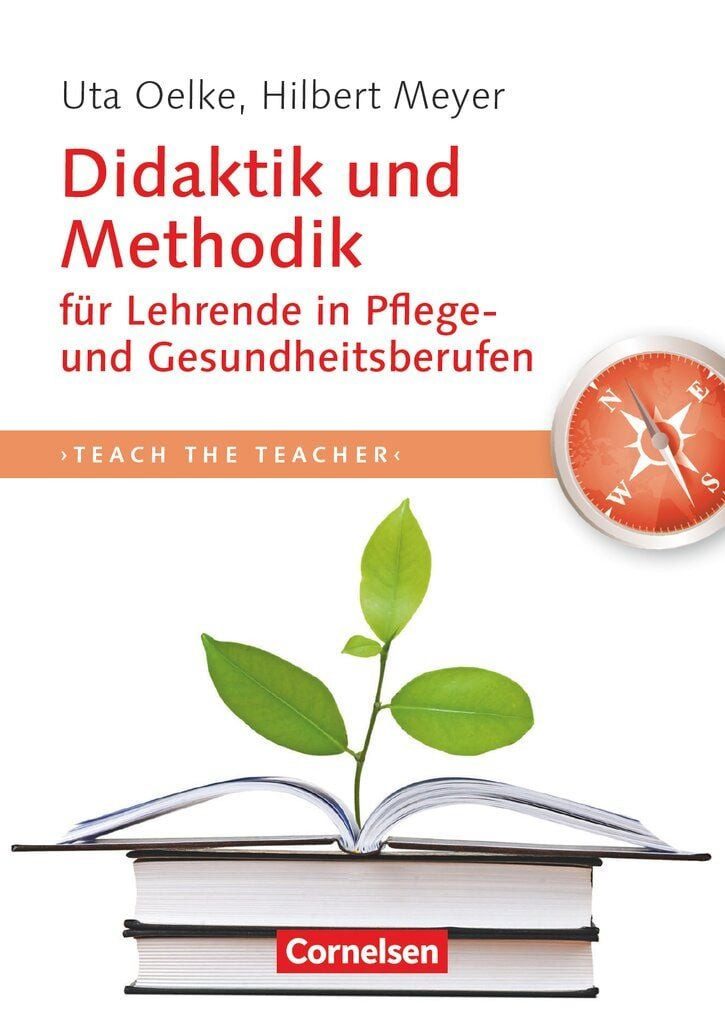 Schulbuch Teach the teacher Didaktik und Methodik für Lehrende in Pflege- und Ge Hilbert Meyer, Uta Oelke