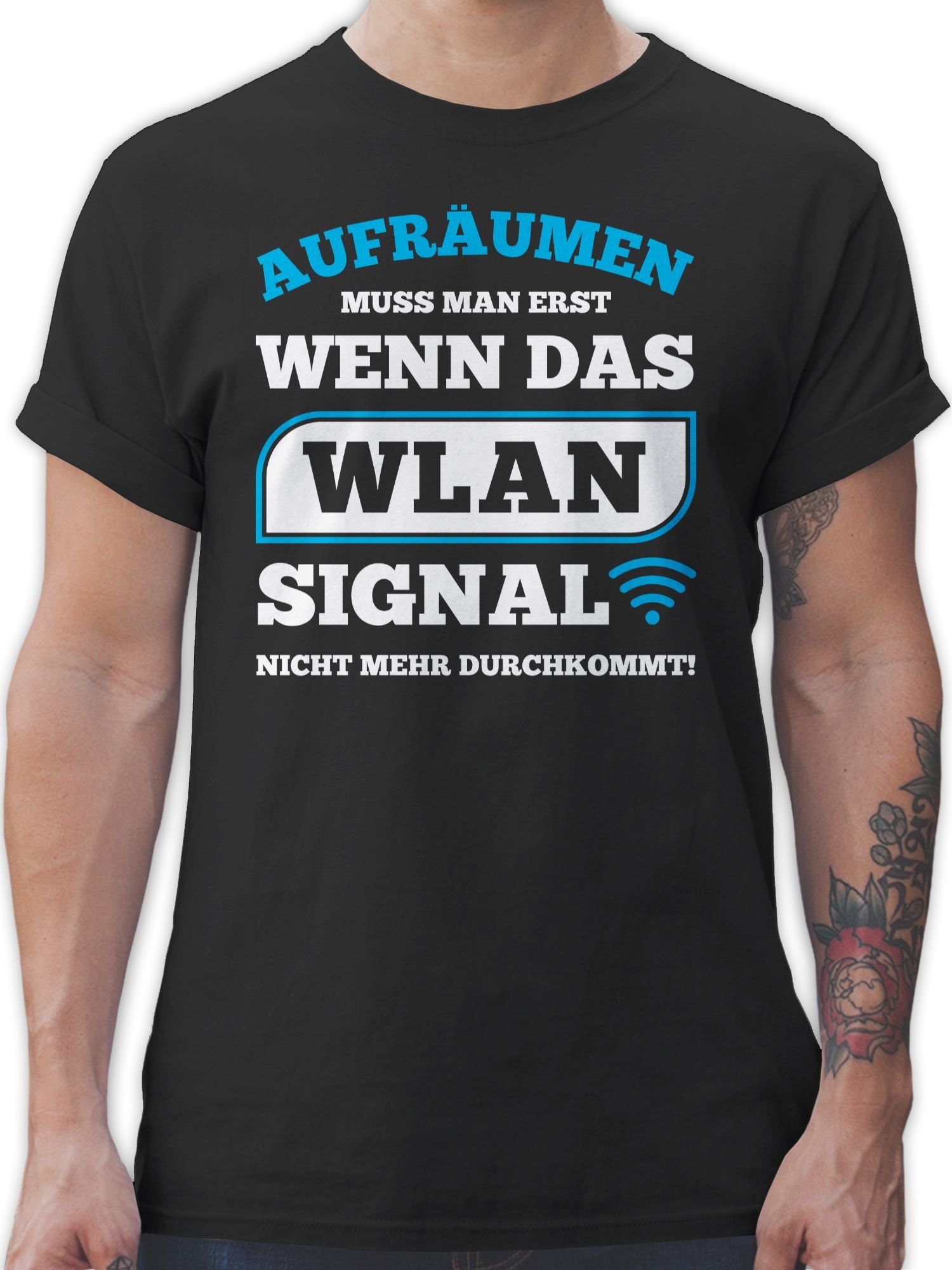 Shirtracer T-Shirt Aufräumen muss man erst wenn das WLAN Signal nicht mehr durchkommt Sprüche Statement mit Spruch 01 Schwarz
