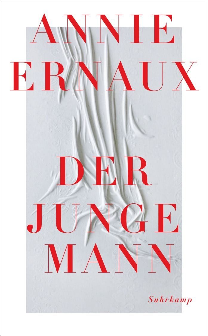 Belletristik Der junge Mann Über die triumphale Überwindung einer lebenslangen Scha Annie Ernaux