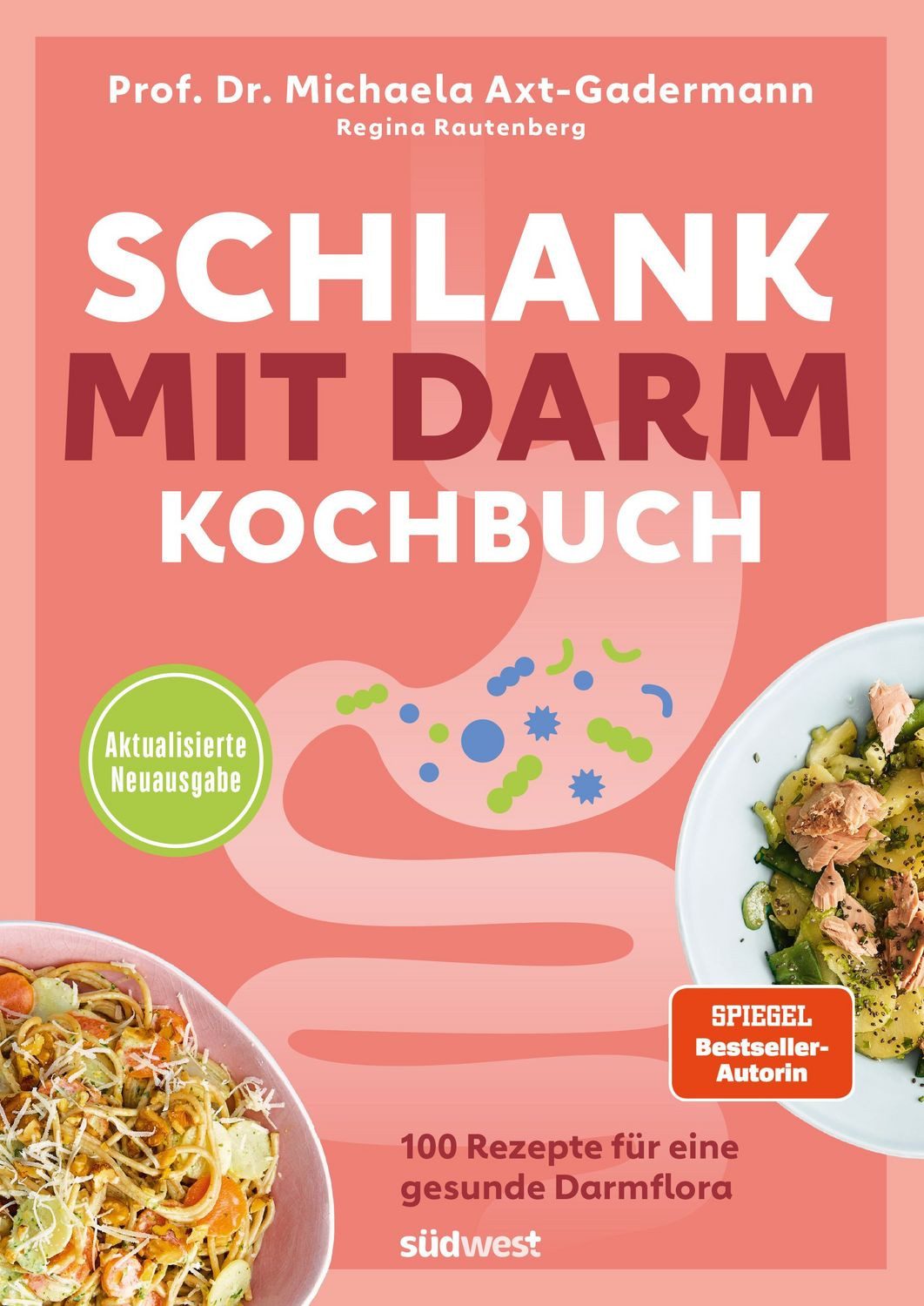 Schlank mit Darm Kochbuch - Aktualisierte Neuausgabe / Michaela Axt-Gadermann