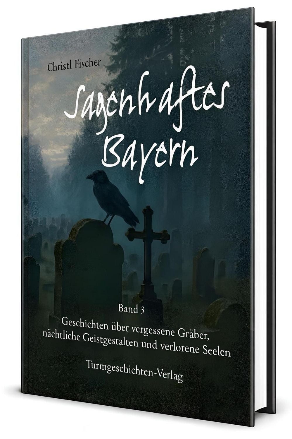 Sagenhaftes Bayern Band 3 / Christl Fischer