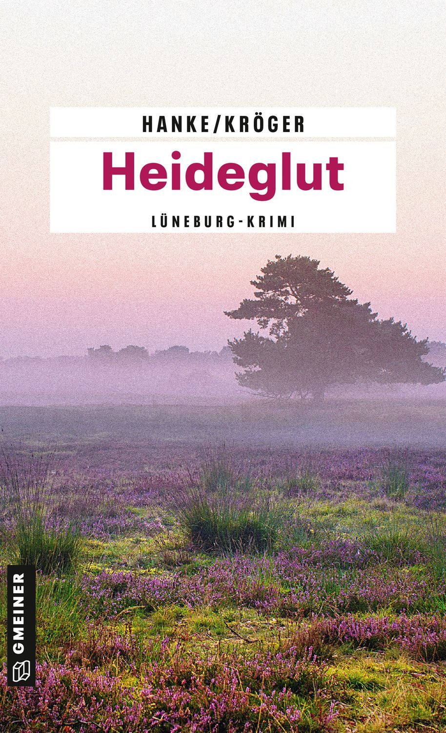 Heideglut / Kathrin Hanke, Claudia Kröger