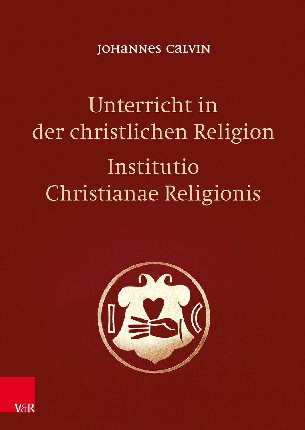 Sachbuch Unterricht in der christlichen Religion - Institutio Christianae Relig Johannes Calvin