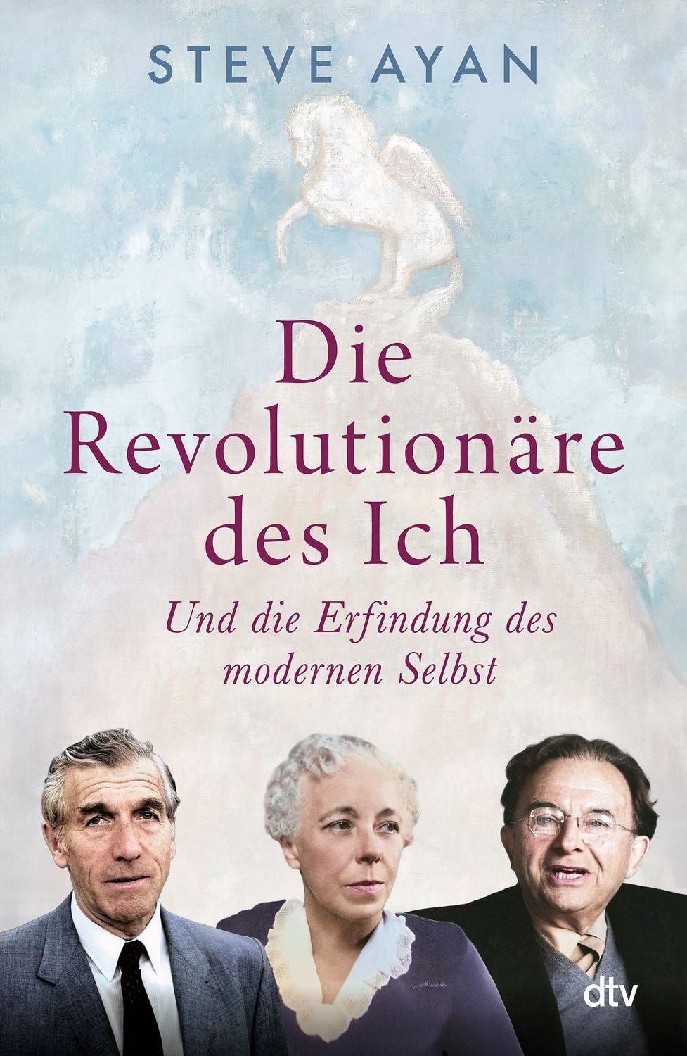 Die Revolutionäre des Ich / Steve Ayan