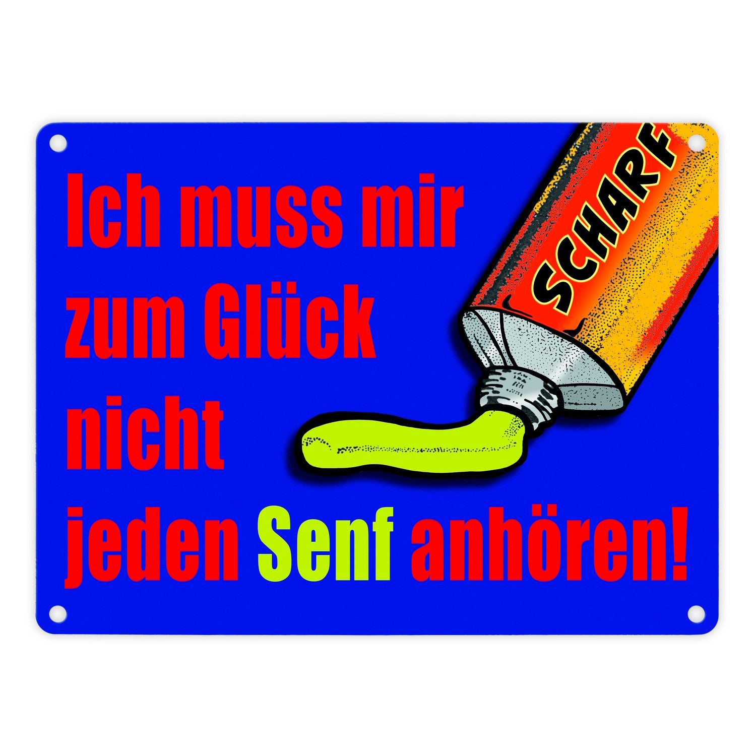 Metallschild Zum Glück nicht jeden Senf anhören Metallschild in 15x20 cm im mit