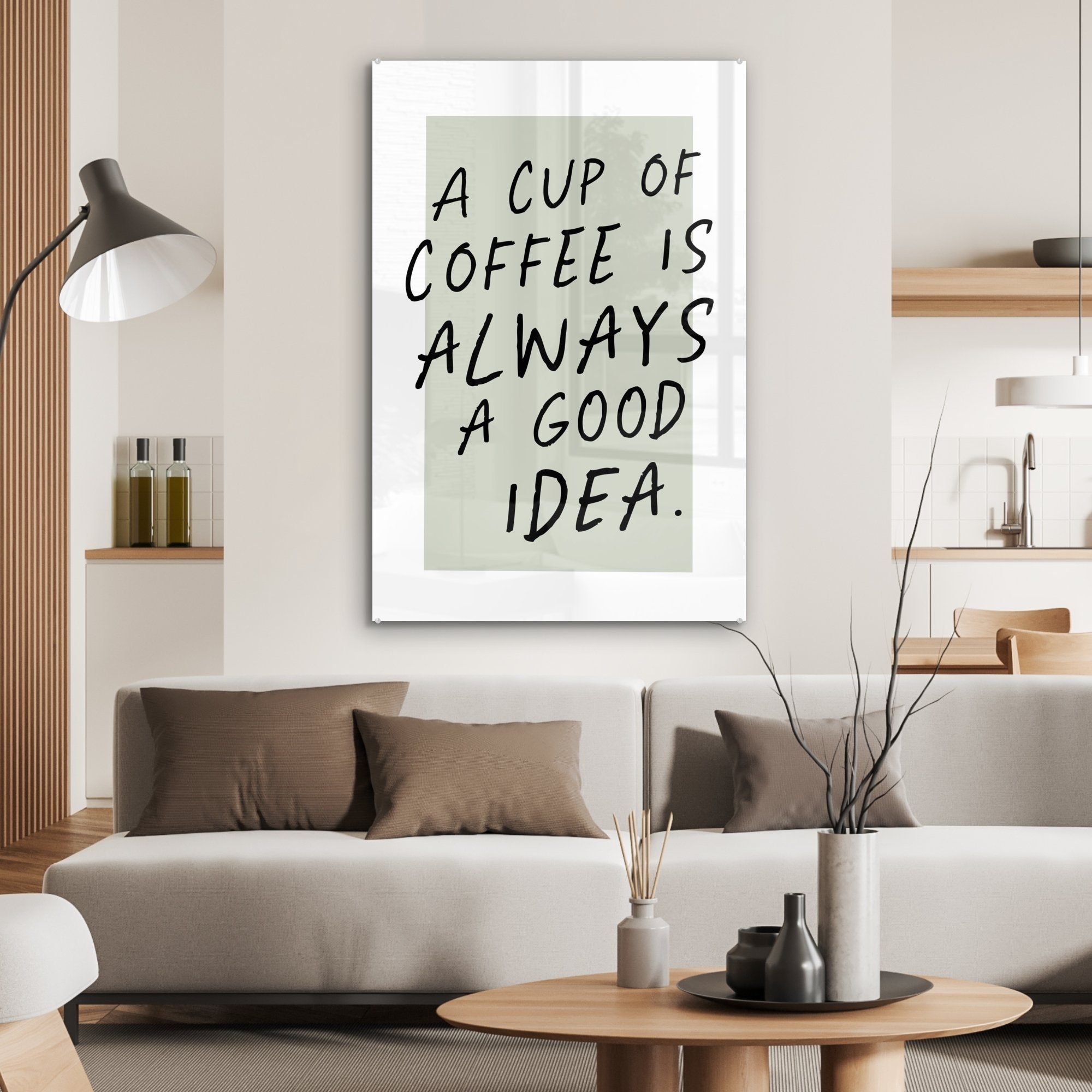Acrylglasbild Dekoration immer Sprichwörter gute Kaffee - St), ist Gemälde MuchoWow auf (1 Glas, Tasse Zitate eine Eine Idee -, - wohnzimmer