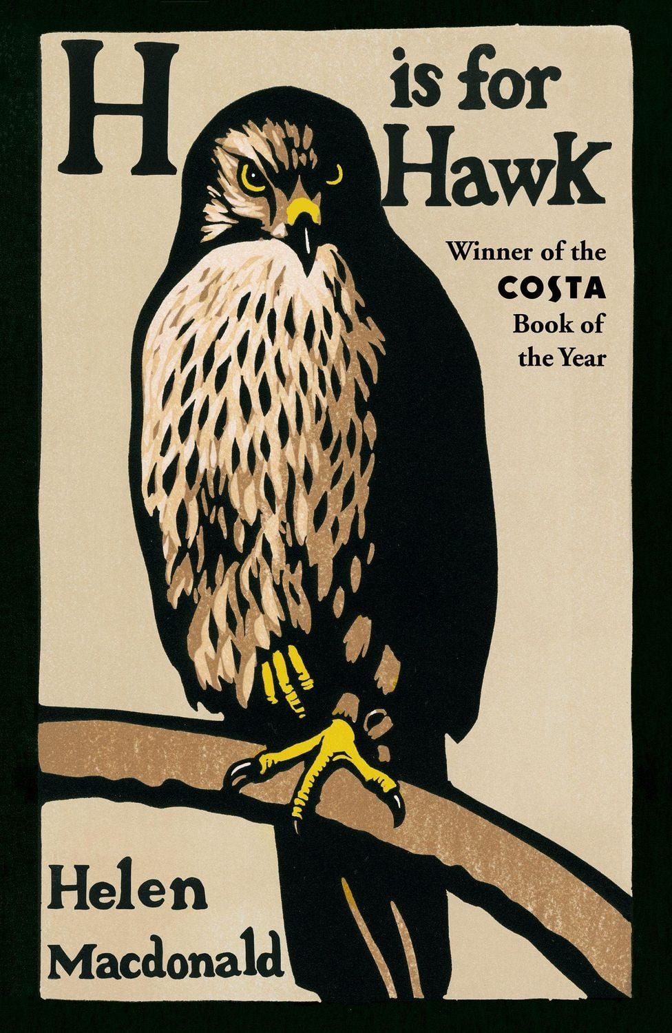 H is for Hawk / Helen Macdonald, The Sunday Times bestseller and Costa and Samuel Johnson Prize Winner. Ausgezeichnet: Costa Biography Award 2015