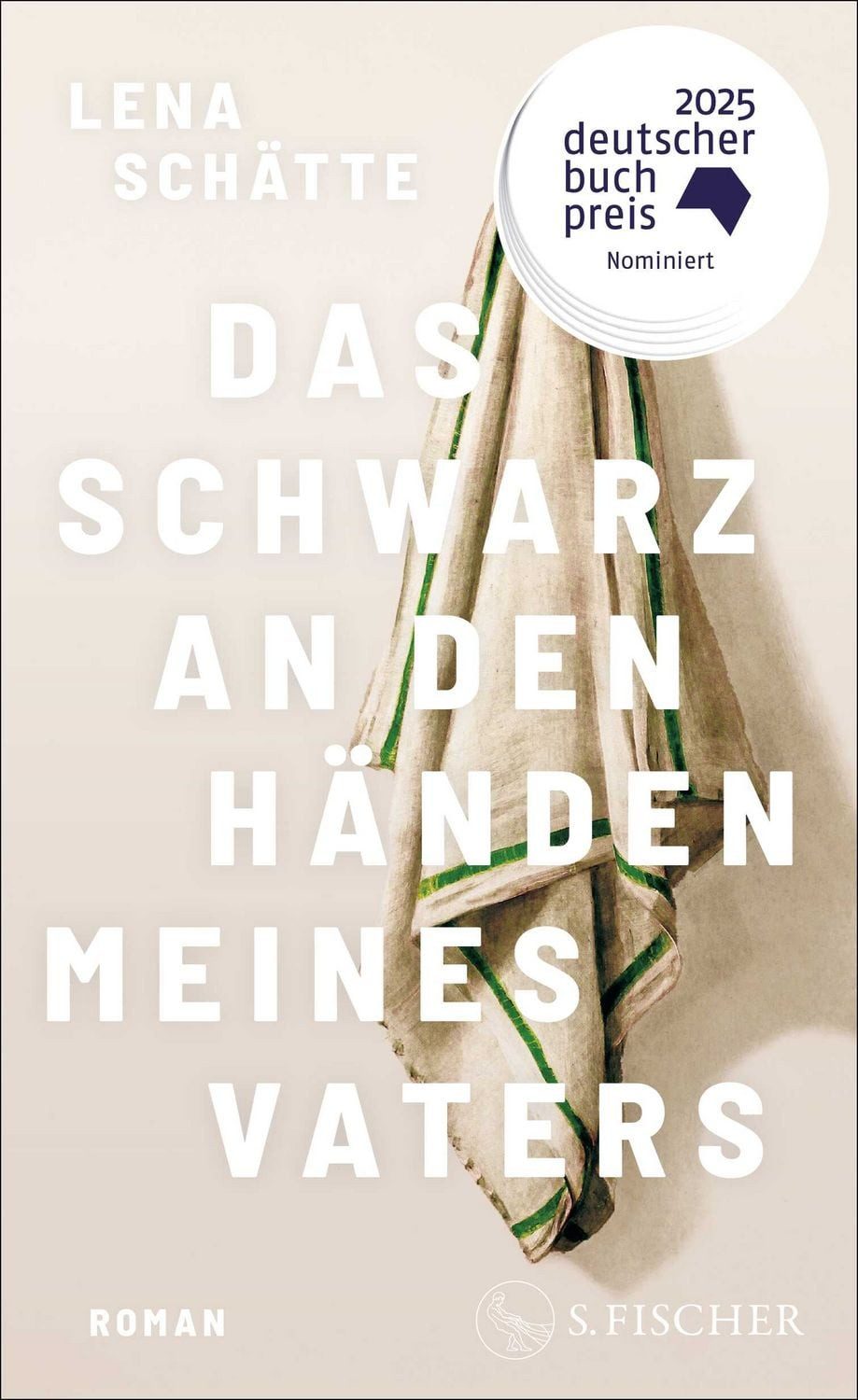 Das Schwarz an den Händen meines Vaters / Lena Schätte, Roman, Longlist Deutscher Buchpreis 2025, Deutscher Buchpreis